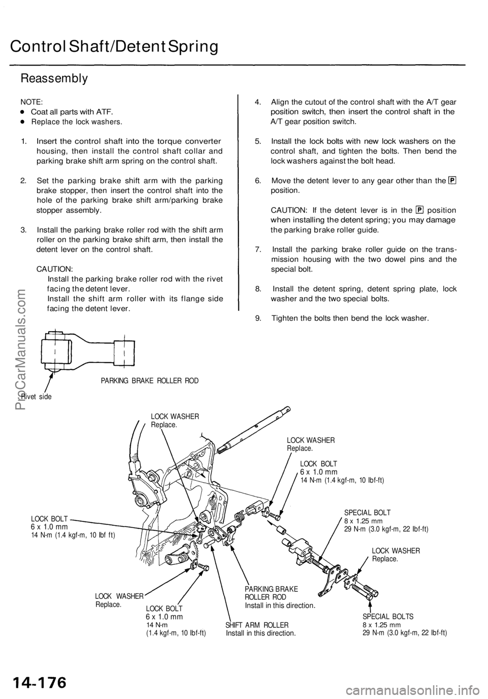 ACURA TL 1995 Service Repair Manual Control Shaft/Deten t Sprin g
Reassembl y
NOTE:
Coat al l part s wit h ATF .
Replac e th e loc k washers .
1. Inser t th e contro l shaf t int o th e torqu e converte r
housing, the n instal l th e co ACURA TL 1995 Service Repair Manual Control Shaft/Deten t Sprin g
Reassembl y
NOTE:
Coat al l part s wit h ATF .
Replac e th e loc k washers .
1. Inser t th e contro l shaf t int o th e torqu e converte r
housing, the n instal l th e co
