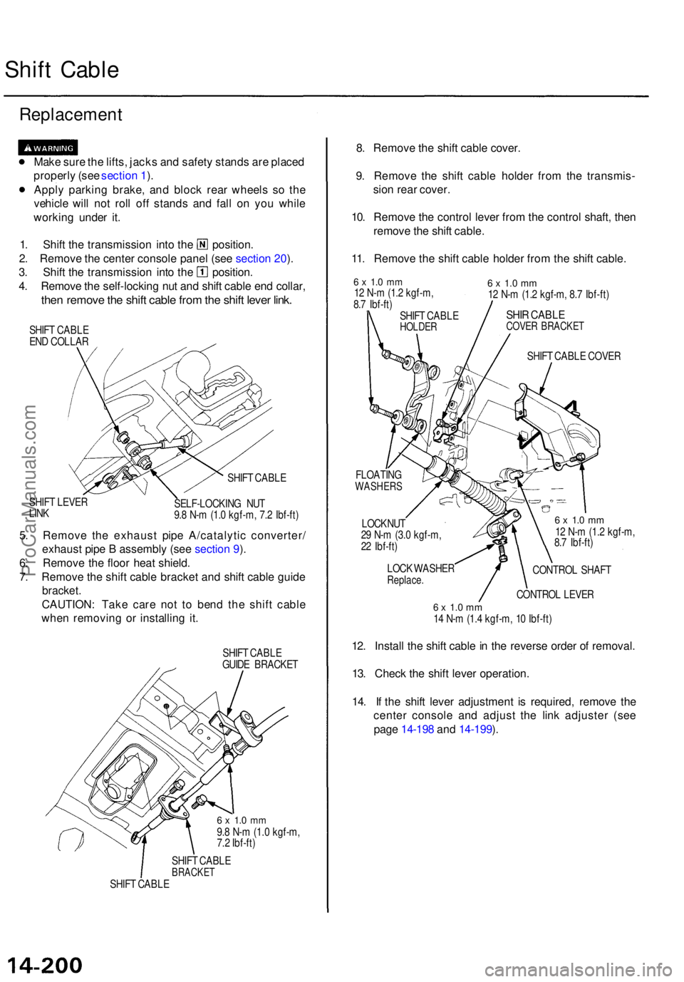 ACURA TL 1995 Service Repair Manual Shift Cabl e
Replacemen t
Make sur e th e lifts , jack s an d safet y stand s ar e place d
properl y (se e sectio n 1 ).
Appl y parkin g brake , an d bloc k rea r wheel s s o th e
vehicl e wil l no t ACURA TL 1995 Service Repair Manual Shift Cabl e
Replacemen t
Make sur e th e lifts , jack s an d safet y stand s ar e place d
properl y (se e sectio n 1 ).
Appl y parkin g brake , an d bloc k rea r wheel s s o th e
vehicl e wil l no t