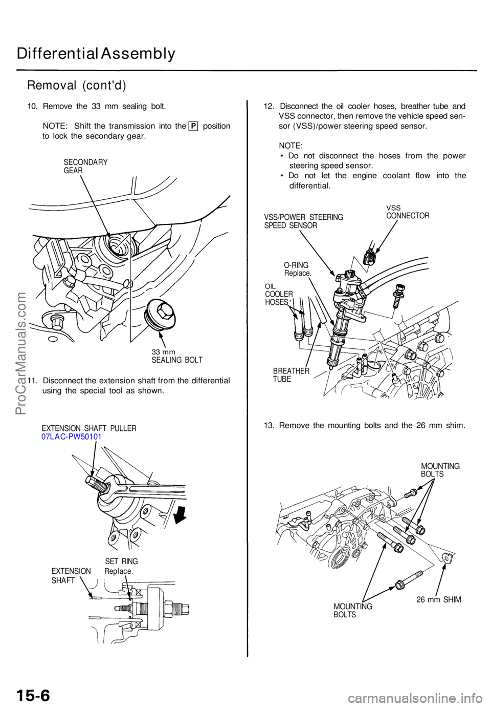ACURA TL 1995  Service Repair Manual Differential Assembl y
Removal (cont'd )
10. Remov e th e 3 3 m m sealin g bolt .
NOTE : Shif t th e transmissio n int o th e positio n
to  loc k th e secondar y gear .
SECONDAR YGEAR
33  m mSEALI