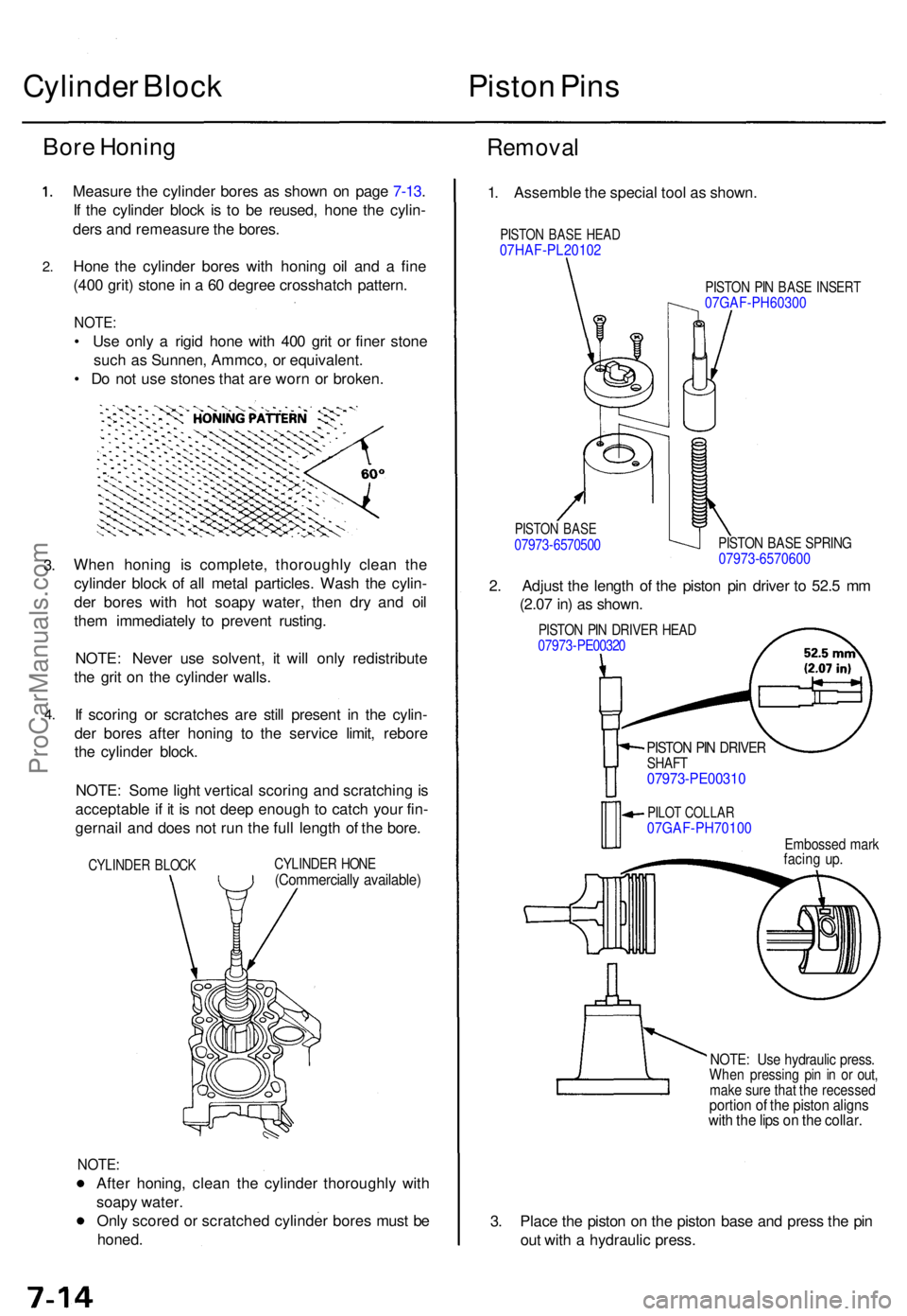 ACURA TL 1995 Service Repair Manual Cylinder Bloc k Piston Pin s
Bor e Honin g
2.
3.
4 .
Measur e th e cylinde r bore s a s show n o n pag e 7-13 .
I f th e cylinde r bloc k i s t o b e reused , hon e th e cylin -
der s an d remeasur e ACURA TL 1995 Service Repair Manual Cylinder Bloc k Piston Pin s
Bor e Honin g
2.
3.
4 .
Measur e th e cylinde r bore s a s show n o n pag e 7-13 .
I f th e cylinde r bloc k i s t o b e reused , hon e th e cylin -
der s an d remeasur e