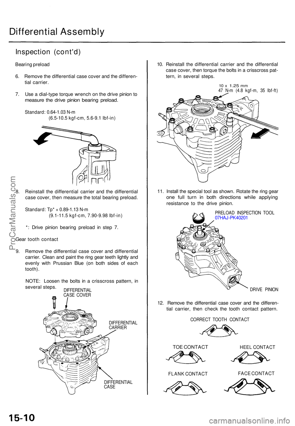 ACURA TL 1995  Service Repair Manual Differential Assembl y
Inspection (cont'd )
Bearing preloa d
6 . Remov e th e differentia l cas e cove r an d th e differen -
tia l carrier .
7 . Us e a  dial-typ e torqu e wrenc h o n th e driv e