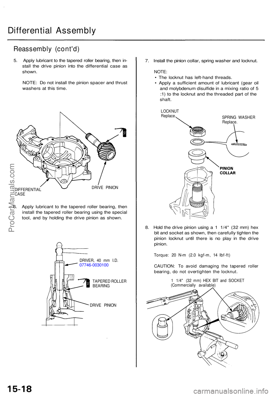 ACURA TL 1995 Service Repair Manual Differential Assembl y
Reassembl y (cont'd )
5. Appl y lubrican t t o th e tapere d rolle r bearing , the n in -
stal l th e driv e pinio n int o th e differentia l cas e a s
shown .
NOTE : D o n ACURA TL 1995 Service Repair Manual Differential Assembl y
Reassembl y (cont'd )
5. Appl y lubrican t t o th e tapere d rolle r bearing , the n in -
stal l th e driv e pinio n int o th e differentia l cas e a s
shown .
NOTE : D o n