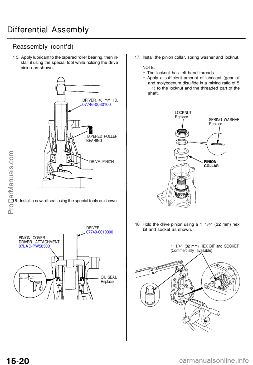 ACURA TL 1995  Service Repair Manual Differential Assembl y
Reassembl y (cont'd )
1 5 . Appl y lubrican t t o  th e tapere d rolle r bearing , the n in -
stal l i t usin g th e specia l too l whil e holdin g th e driv e
pinio n a s s