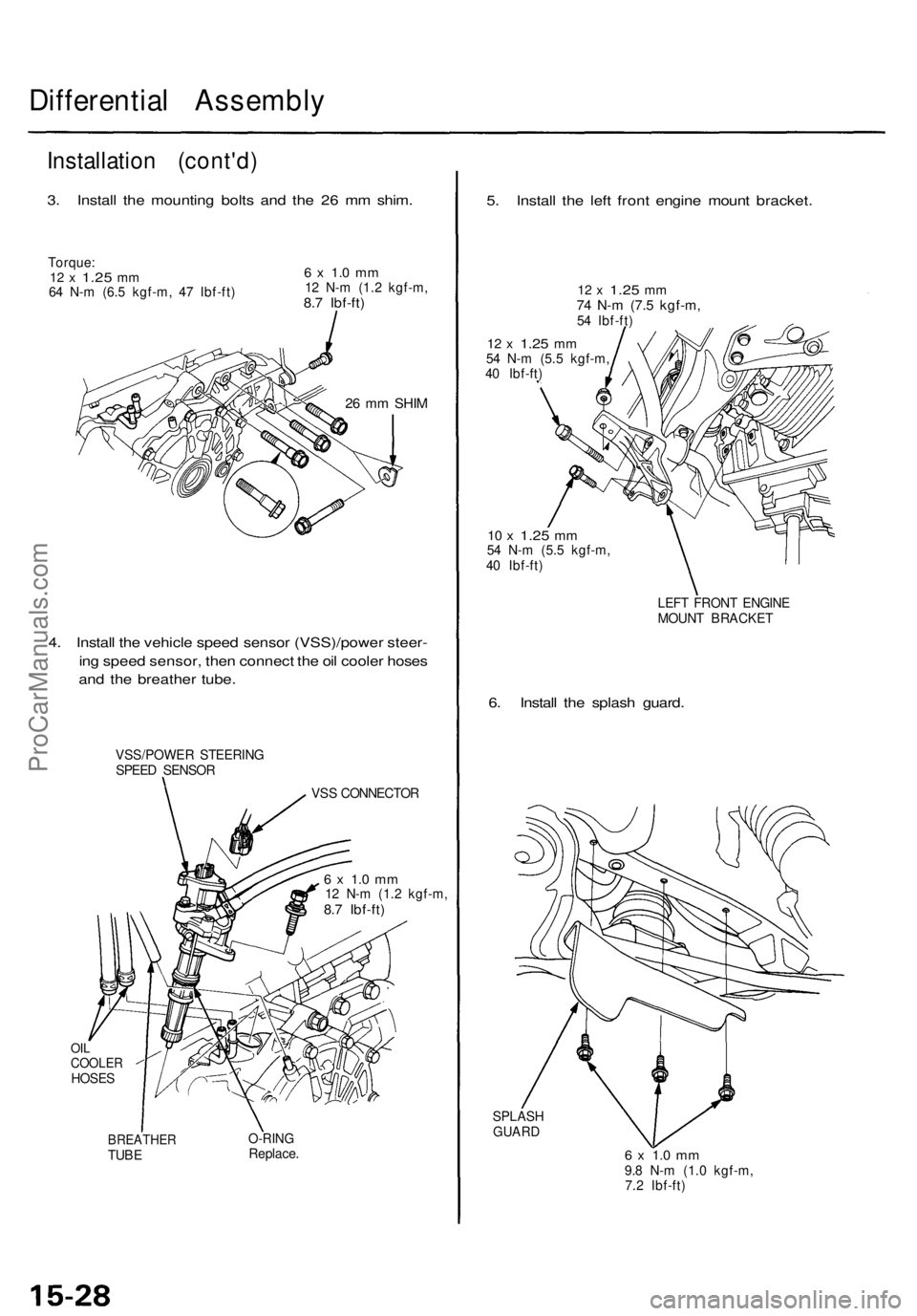 ACURA TL 1995  Service Repair Manual Differential Assembl y
Installation (cont'd )
3. Instal l th e mountin g bolt s an d th e 2 6 m m shim .
Torque :12  x 1.2 5 mm64  N- m (6. 5 kgf-m , 4 7 Ibf-ft )
6 x  1. 0 m m12  N- m (1. 2 kgf-m