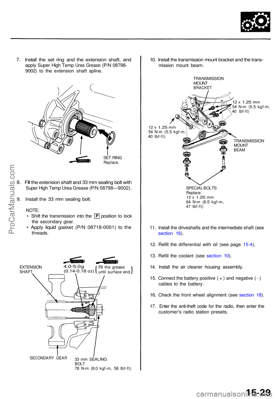 ACURA TL 1995  Service Repair Manual 7. Instal l th e se t rin g an d th e extensio n shaft , an d
appl y Supe r Hig h Tem p Urea Greas e (P/N 08798-
9002 ) t o th e extensio n shaf t spline .
SET RIN GReplace .
8. Fil l th e extensio n 
