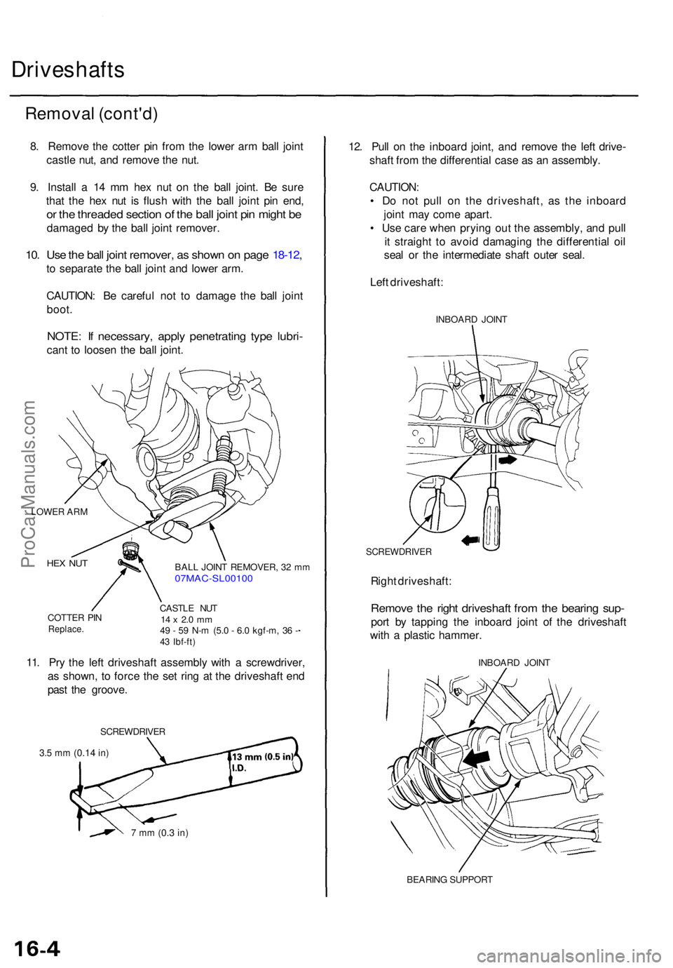 ACURA TL 1995 Service Repair Manual Driveshafts
Removal (cont'd )
8. Remov e th e cotte r pi n fro m th e lowe r ar m bal l join t
castl e nut , an d remov e th e nut .
9 . Instal l a 1 4 m m he x nu t o n th e bal l joint . B e su ACURA TL 1995 Service Repair Manual Driveshafts
Removal (cont'd )
8. Remov e th e cotte r pi n fro m th e lowe r ar m bal l join t
castl e nut , an d remov e th e nut .
9 . Instal l a 1 4 m m he x nu t o n th e bal l joint . B e su