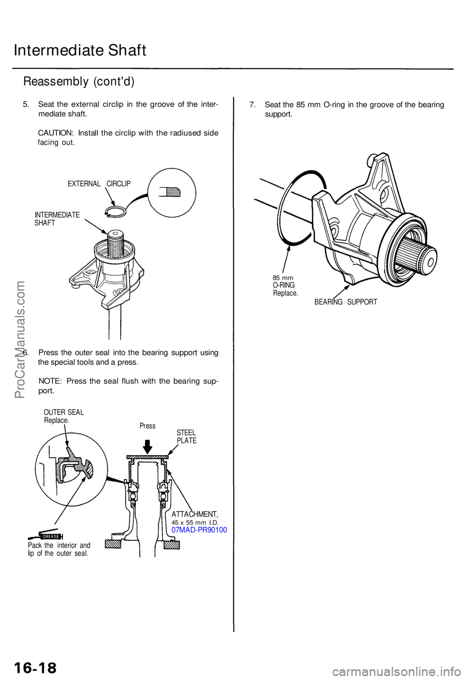 ACURA TL 1995  Service Repair Manual Intermediate Shaf t
Reassembl y (cont'd )
5. Sea t th e externa l circli p i n th e groov e o f th e inter -
mediat e shaft .
CAUTION : Instal l th e circli p wit h th e radiuse d sid e
facin g ou