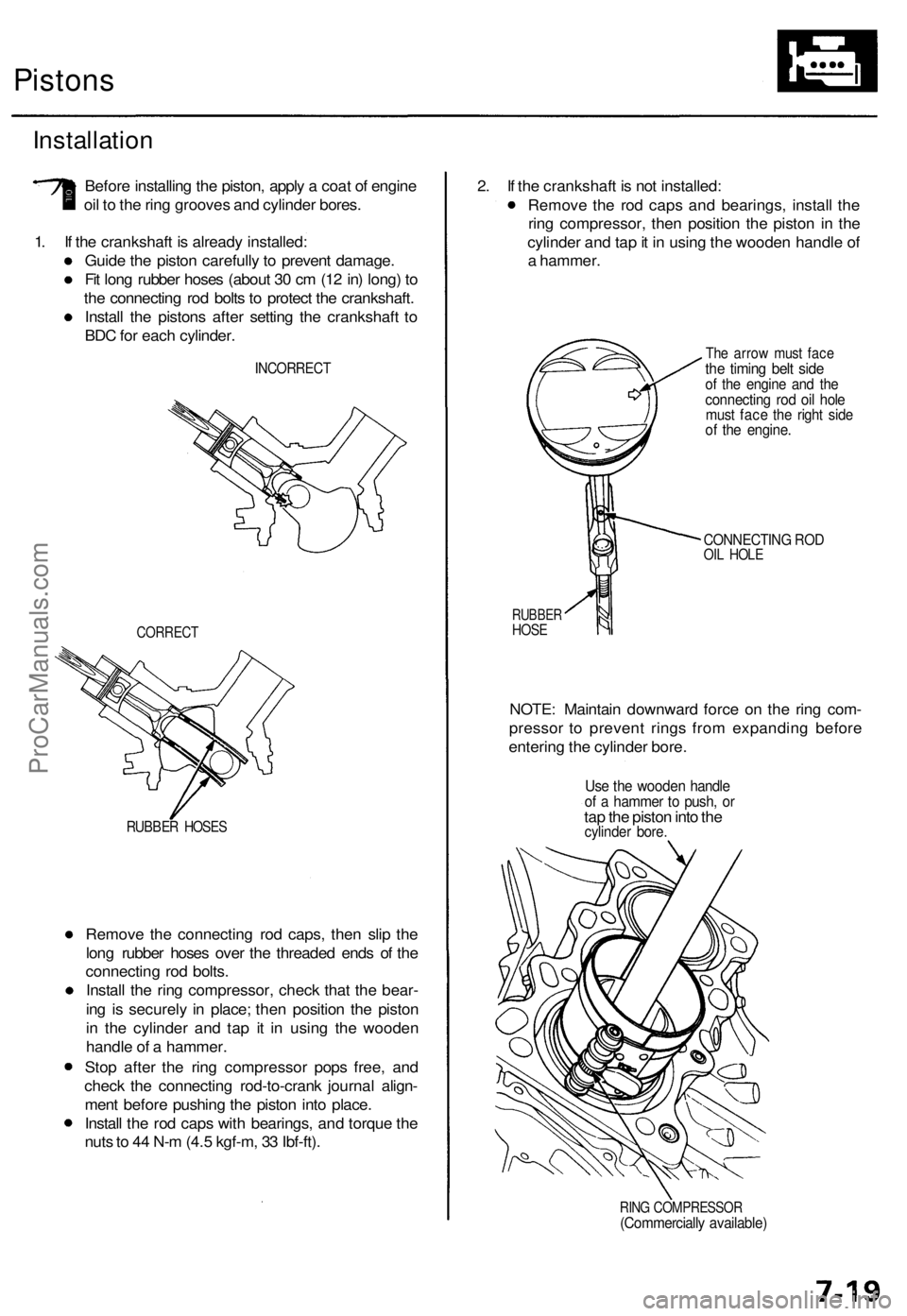 ACURA TL 1995 Service Repair Manual
Pistons
Installation
Before installing the piston, apply a coat of engine
oil to the ring grooves and cylinder bores.
1. If the crankshaft is already installed:
Guide the piston carefully to pre ACURA TL 1995 Service Repair Manual
Pistons
Installation
Before installing the piston, apply a coat of engine
oil to the ring grooves and cylinder bores.
1. If the crankshaft is already installed:
Guide the piston carefully to pre