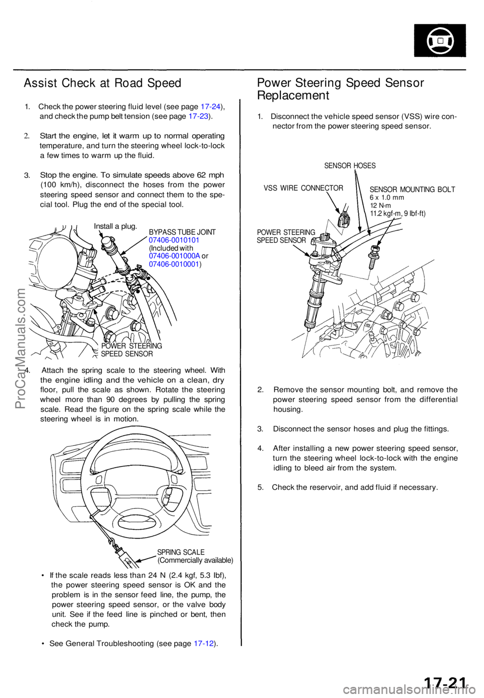 ACURA TL 1995  Service Repair Manual Assist Chec k a t Roa d Spee d
1. Chec k th e powe r steerin g flui d leve l (se e pag e 17-24 ),
an d chec k th e pum p bel t tensio n (se e pag e 17-23 ).
2 .
3 .
Star t th e engine , le t i t war m