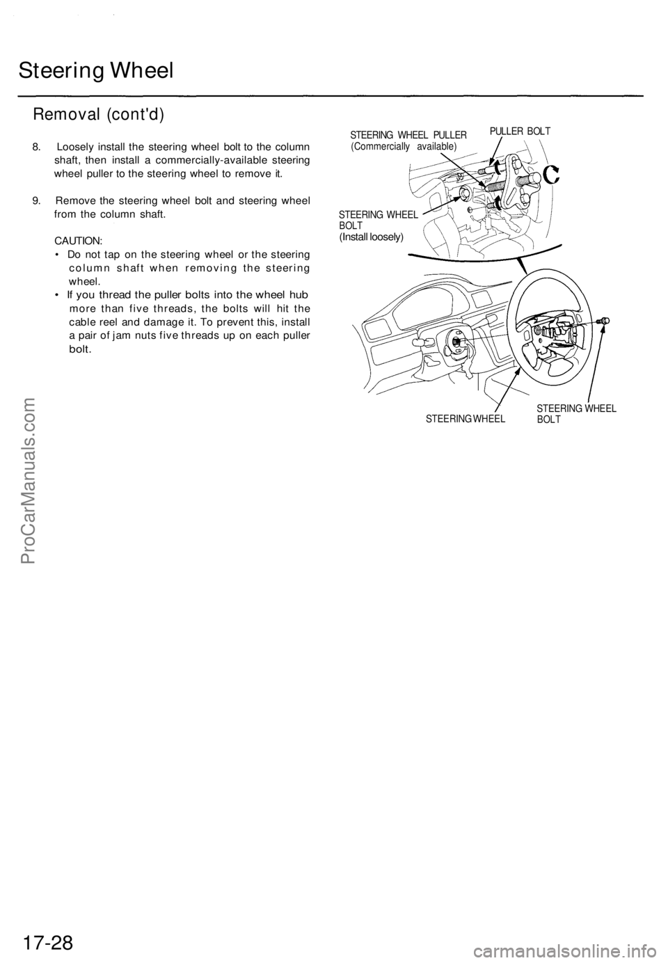 ACURA TL 1995  Service Repair Manual Steering Whee l
Remova l (cont'd )
8. Loosel y instal l th e steerin g whee l bol t t o th e colum n
shaft , the n instal l a  commercially-availabl e steerin g
whee l pulle r t o th e steerin g w