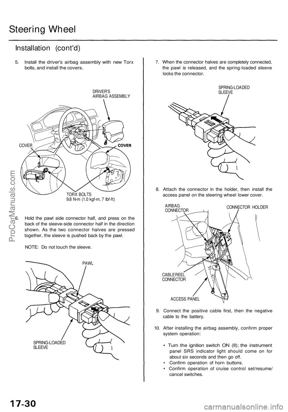 ACURA TL 1995 Service Repair Manual Steering Whee l
Installatio n (cont'd )
5. Instal l th e driver' s airba g assembl y wit h ne w Tor x
bolts , an d instal l th e covers .
DRIVER' S
AIRBA G ASSEMBL Y
COVER
6.
TOR X BOLT S9 ACURA TL 1995 Service Repair Manual Steering Whee l
Installatio n (cont'd )
5. Instal l th e driver' s airba g assembl y wit h ne w Tor x
bolts , an d instal l th e covers .
DRIVER' S
AIRBA G ASSEMBL Y
COVER
6.
TOR X BOLT S9