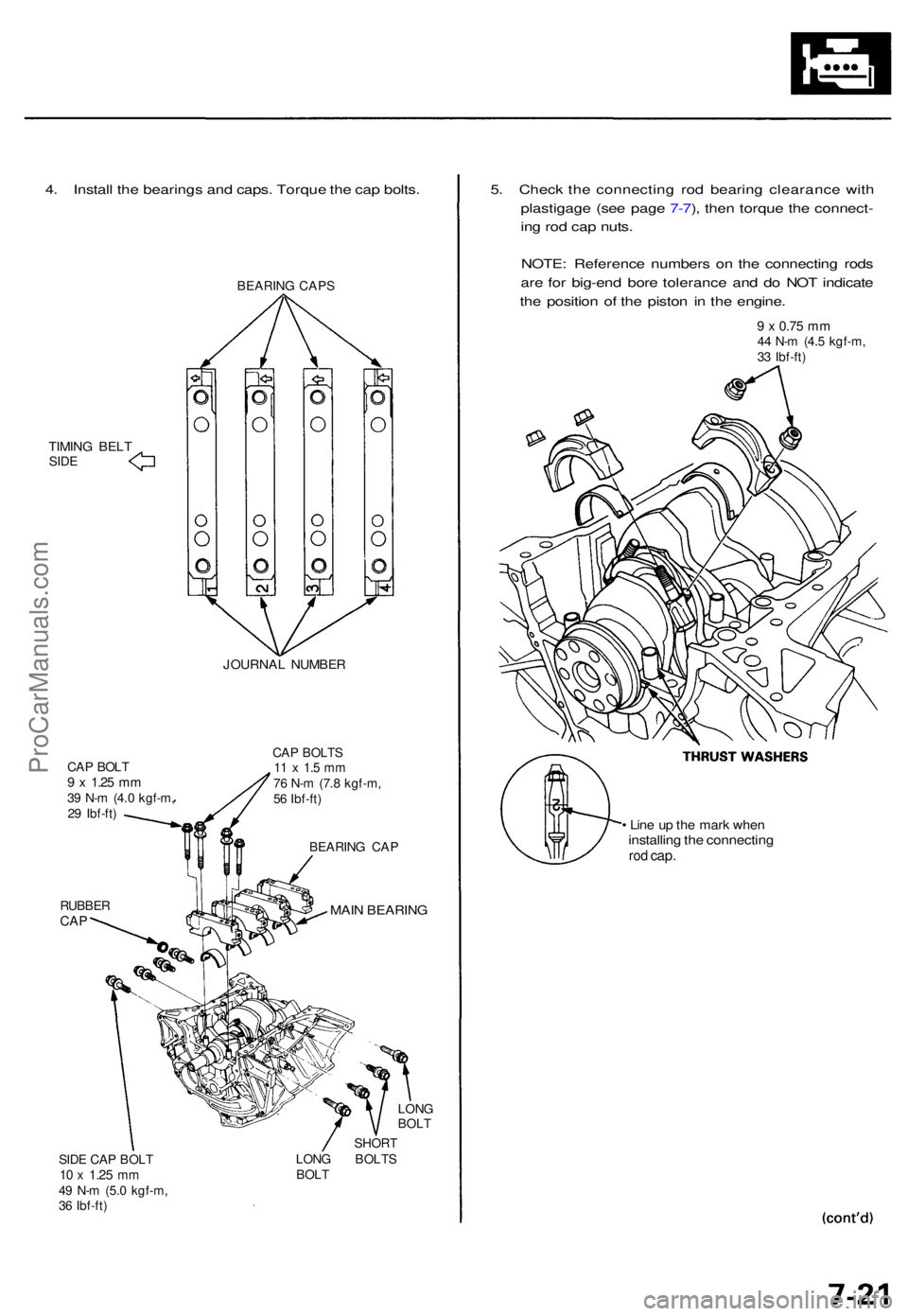 ACURA TL 1995  Service Repair Manual 4. Instal l th e bearing s an d caps . Torqu e th e ca p bolts .
BEARIN G CAP S
TIMIN G BEL TSIDE
CA P BOL T
9 x 1.2 5 mm39  N- m (4. 0 kgf-m ,
2 9  Ibf-ft )
RUBBE R
CAP
JOURNA L NUMBE R
CAP BOLT S11 