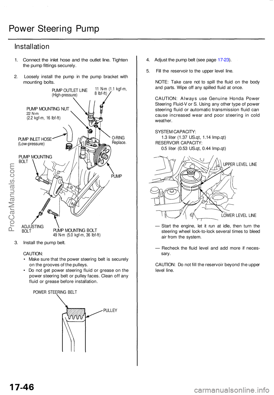 ACURA TL 1995  Service Repair Manual Power Steerin g Pum p
Installatio n
1. Connec t th e inle t hos e an d th e outle t line . Tighte n
the pum p fitting s securely .
2. Loosel y instal l th e pum p i n th e pum p bracke t wit h
mountin