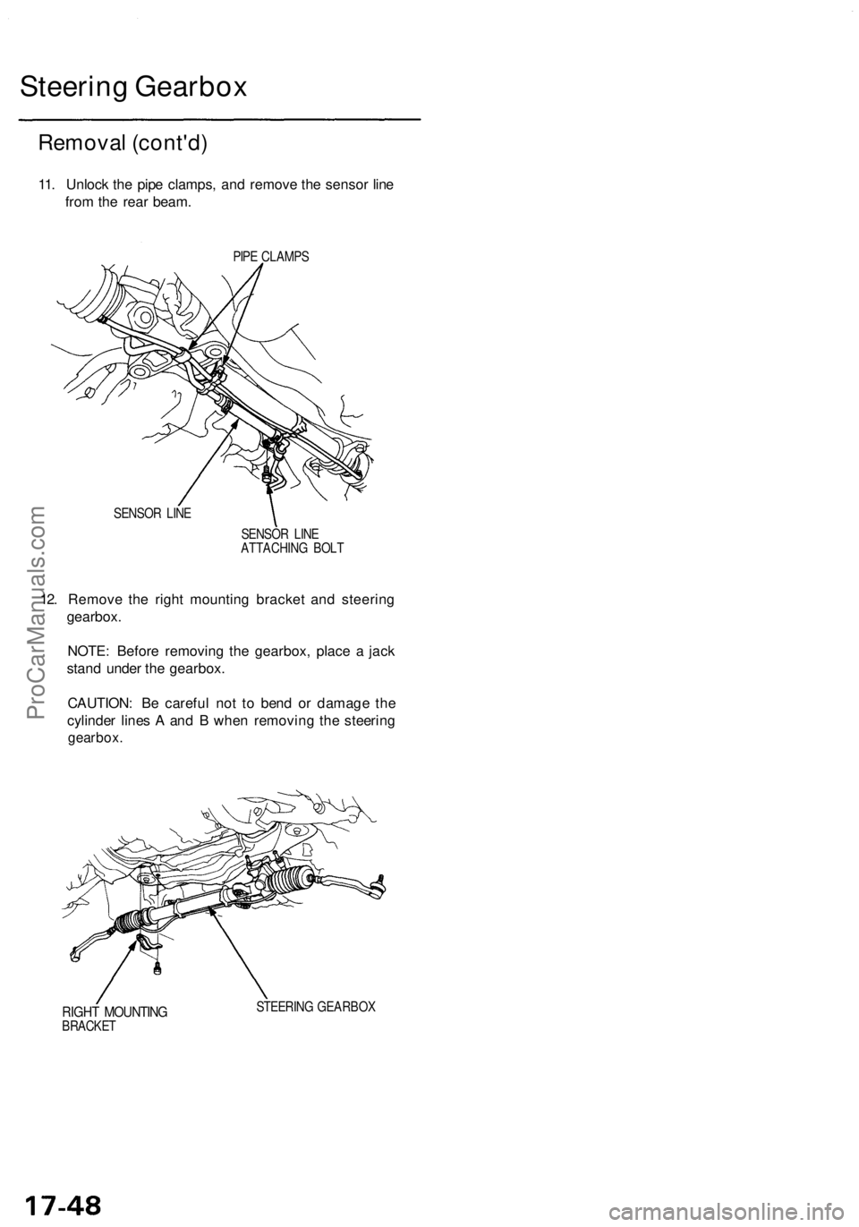ACURA TL 1995  Service Repair Manual Steering Gearbo x
Remova l (cont'd )
11. Unloc k th e pip e clamps , an d remov e th e senso r lin e
fro m th e rea r beam .
PIPE CLAMP S
SENSO R LIN E
SENSOR LIN E
ATTACHIN G BOL T
12. Remov e th