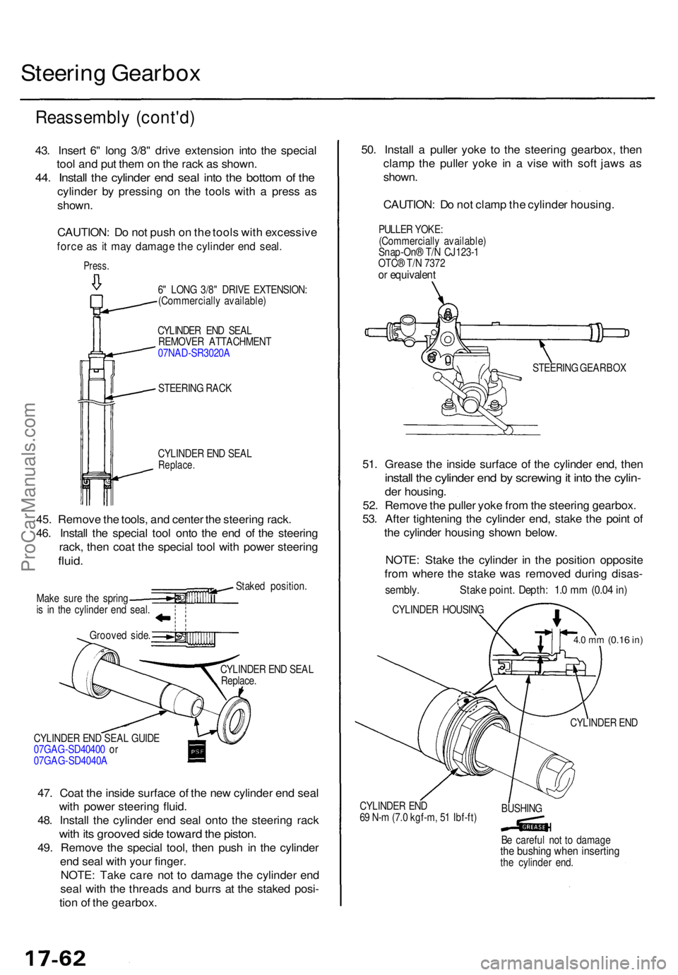 ACURA TL 1995  Service Repair Manual Steering Gearbo x
Reassembl y (cont'd )
43. Inser t 6 " lon g 3/8 " driv e extensio n int o th e specia l
too l an d pu t the m on th e rac k a s shown .
44. Instal l th e cylinde r en d s
