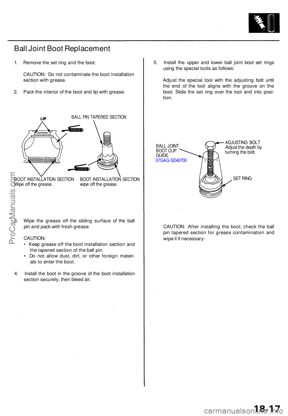 ACURA TL 1995 Service Repair Manual Ball Join t Boo t Replacemen t
1. Remov e th e se t rin g an d th e boot .
CAUTION : D o no t contaminat e th e boo t installatio n
sectio n wit h grease .
2 . Pac k th e interio r o f th e boo t an d ACURA TL 1995 Service Repair Manual Ball Join t Boo t Replacemen t
1. Remov e th e se t rin g an d th e boot .
CAUTION : D o no t contaminat e th e boo t installatio n
sectio n wit h grease .
2 . Pac k th e interio r o f th e boo t an d