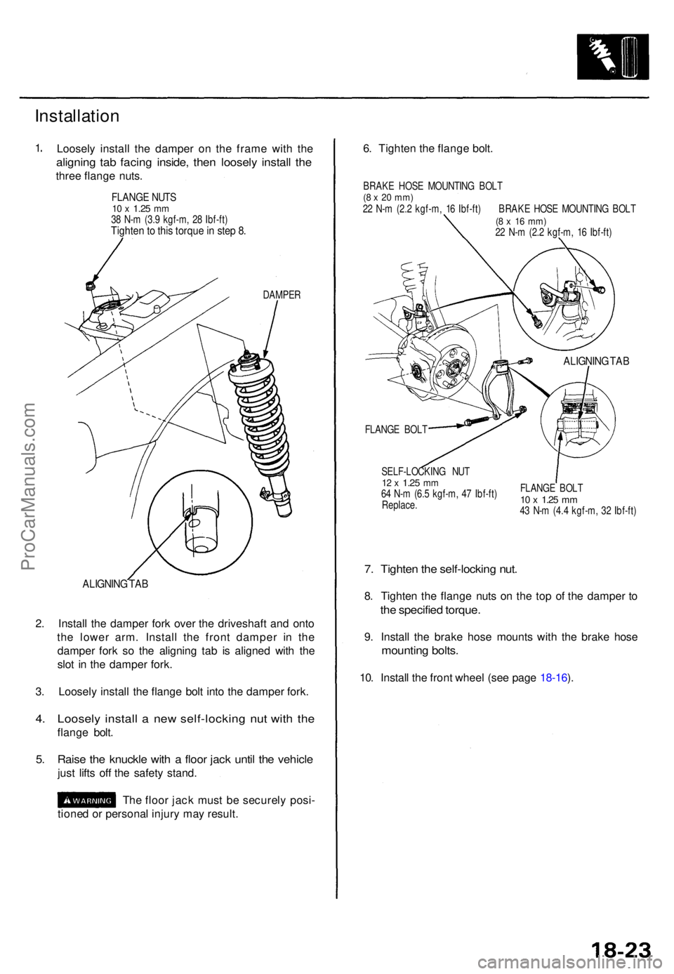 ACURA TL 1995 Service Repair Manual Installation
1. Loosel y instal l th e dampe r o n th e fram e wit h th e
alignin g ta b facin g inside , the n loosel y instal l th e
thre e flang e nuts .
FLANG E NUT S10 x 1.2 5 mm38 N- m (3. 9 k ACURA TL 1995 Service Repair Manual Installation
1. Loosel y instal l th e dampe r o n th e fram e wit h th e
alignin g ta b facin g inside , the n loosel y instal l th e
thre e flang e nuts .
FLANG E NUT S10 x 1.2 5 mm38 N- m (3. 9 k