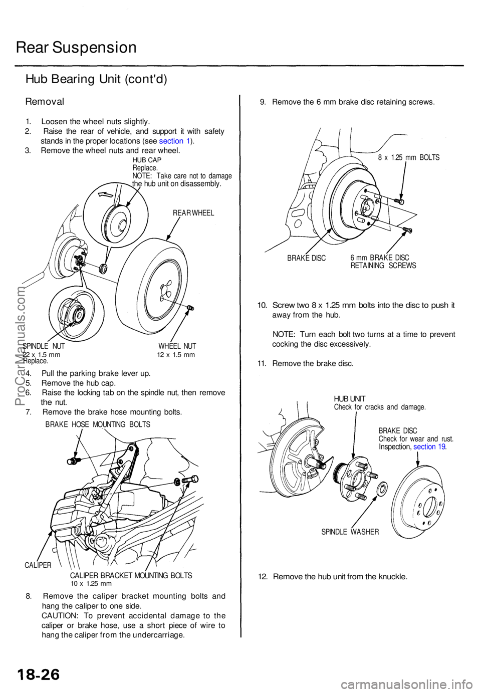 ACURA TL 1995  Service Repair Manual Rear Suspensio n
Hub Bearin g Uni t (cont'd )
Remova l
1. Loose n th e whee l nut s slightly .
2 . Rais e th e rea r o f vehicle , an d suppor t i t wit h safet y
stand s in  th e prope r location