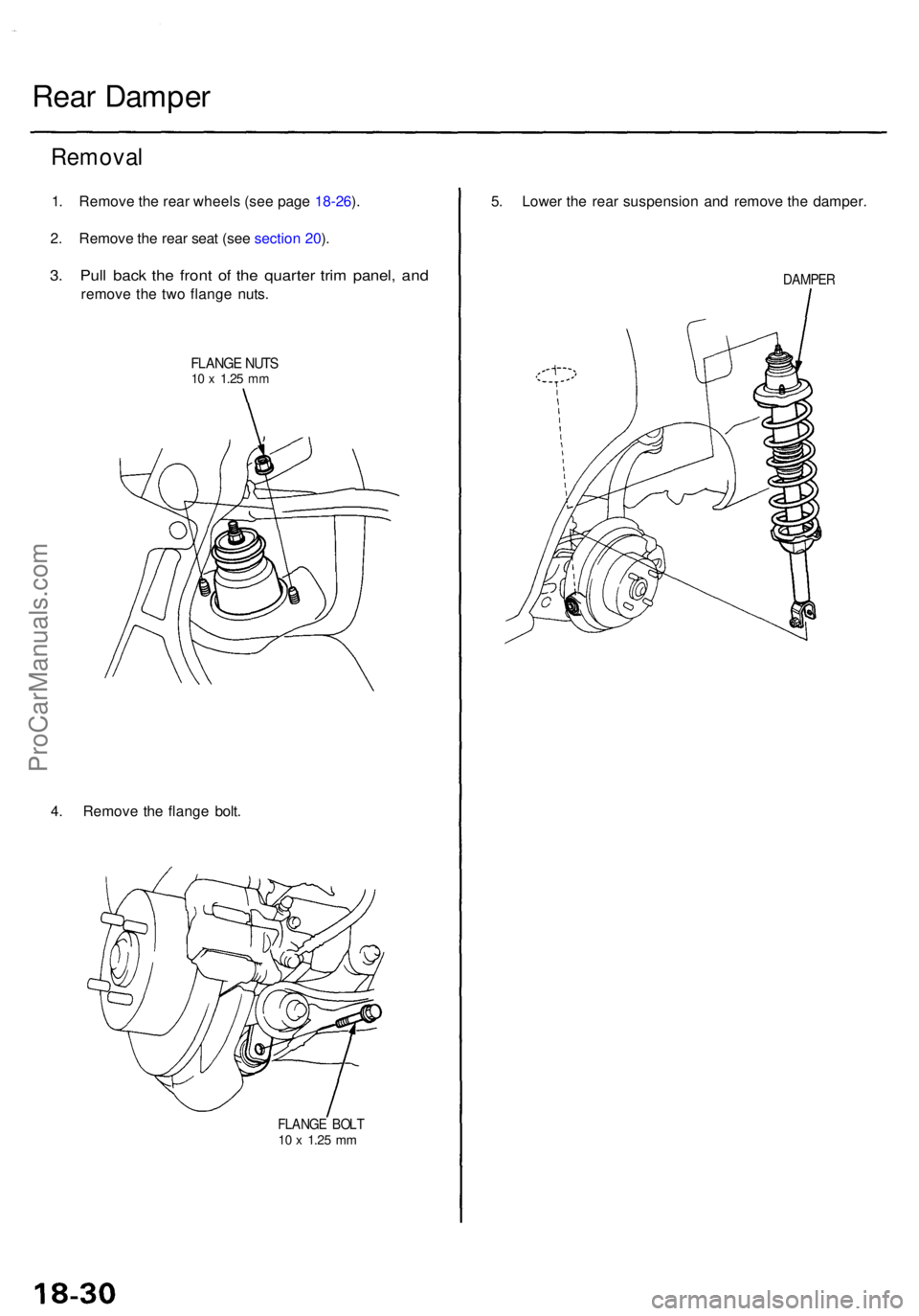 ACURA TL 1995  Service Repair Manual Rear Dampe r
Remova l
1. Remov e th e rea r wheel s (se e pag e 18-26 ).
2 . Remov e th e rea r sea t (se e sectio n 20 ).
3 . Pul l bac k th e fron t o f th e quarte r tri m panel , an d
remov e th e