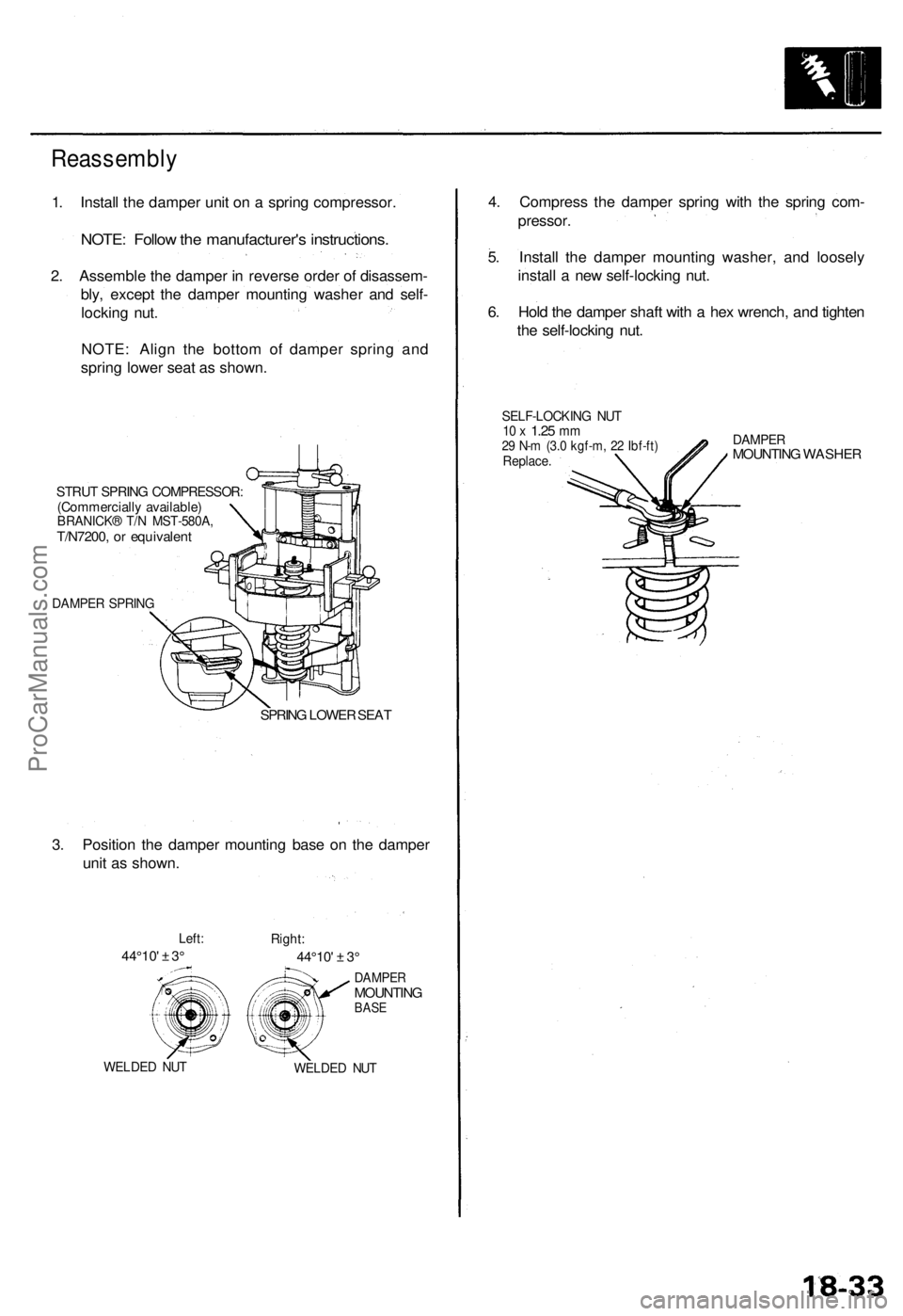 ACURA TL 1995  Service Repair Manual 
Reassembly

1. Install the damper unit on a spring compressor.

NOTE: Follow the manufacturer's instructions.

2. Assemble the damper in reverse order of disassem-

bly, except the damper mountin