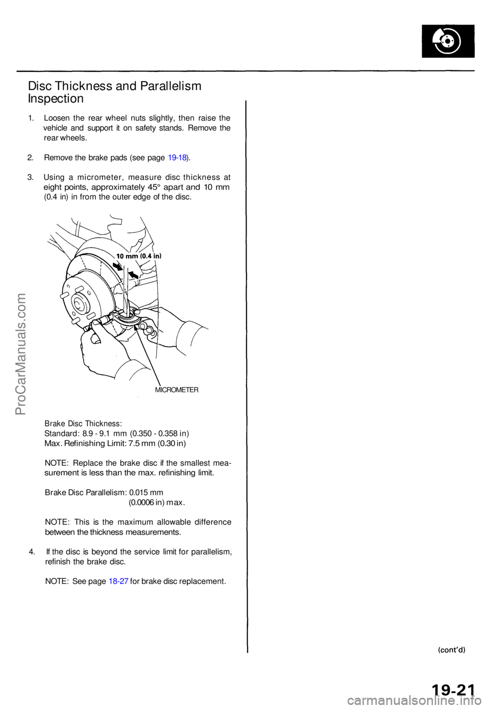 ACURA TL 1995  Service Repair Manual Disc Thicknes s an d Parallelis m
Inspectio n
1. Loose n th e rea r whee l nut s slightly , the n rais e th e
vehicl e an d suppor t i t o n safet y stands . Remov e th e
rea r wheels .
2 . Remov e th