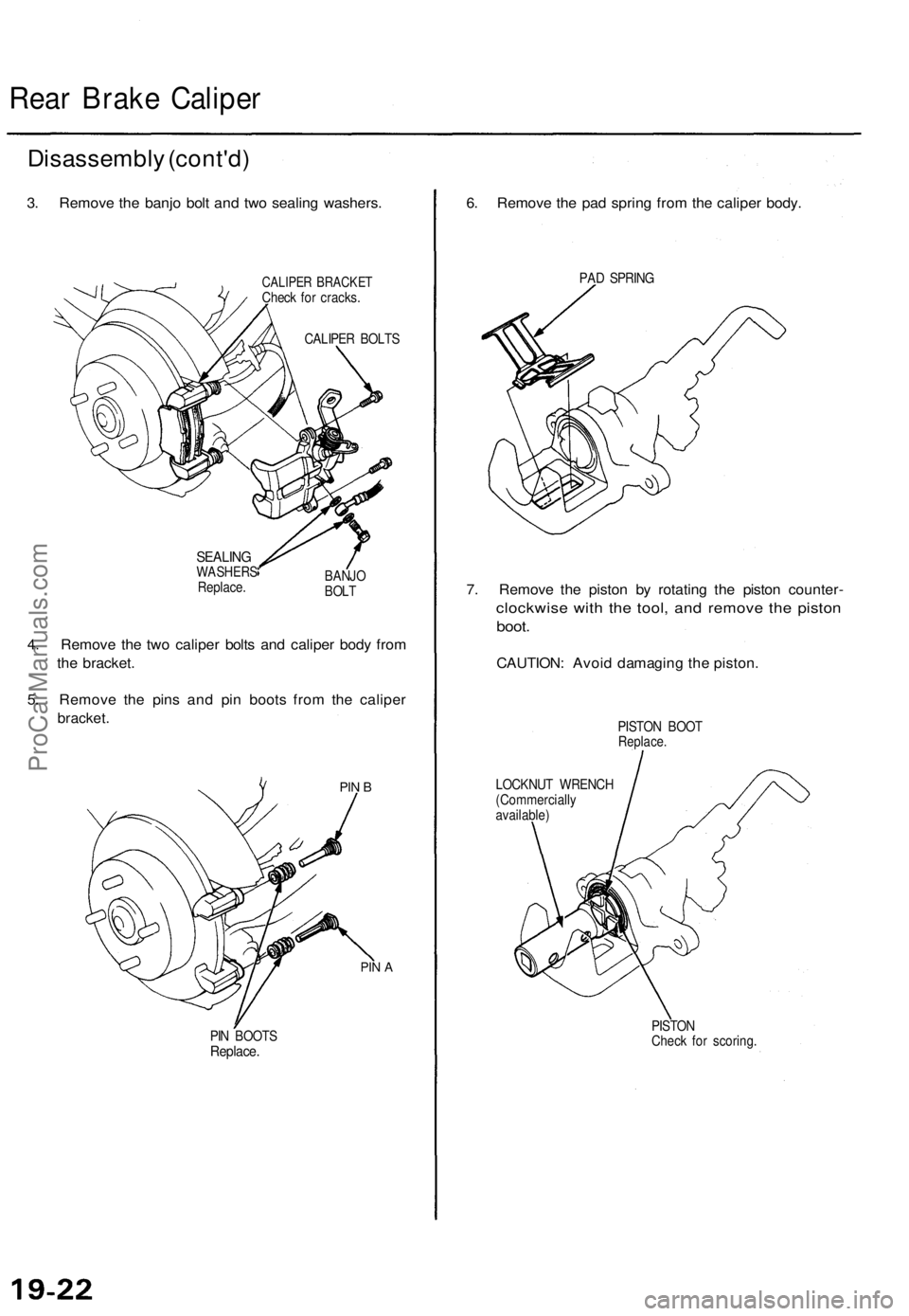 ACURA TL 1995  Service Repair Manual 
Rear Brake Caliper

Disassembly (cont'd)

3. Remove the banjo bolt and two sealing washers.

CALIPER BRACKET

Check for cracks.

CALIPER BOLTS

SEALING

WASHERS

Replace. 
BANJO

BOLT

4. Remove 