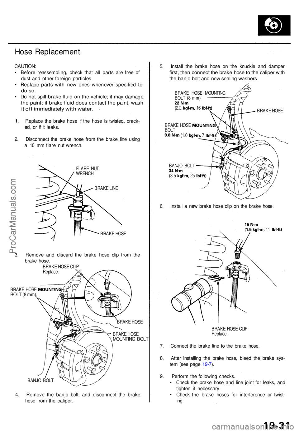 ACURA TL 1995 Service Repair Manual Hose Replacemen t
CAUTION:
• Befor e reassembling , chec k tha t al l part s ar e fre e o f
dus t an d othe r foreig n particles .
• Replac e part s wit h ne w one s wheneve r specifie d t o
do ACURA TL 1995 Service Repair Manual Hose Replacemen t
CAUTION:
• Befor e reassembling , chec k tha t al l part s ar e fre e o f
dus t an d othe r foreig n particles .
• Replac e part s wit h ne w one s wheneve r specifie d t o
do