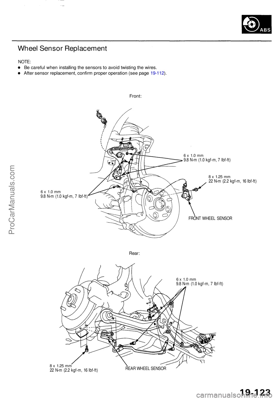 ACURA TL 1995  Service Repair Manual Wheel Senso r Replacemen t
NOTE:
Be carefu l whe n installin g th e sensor s t o  avoi d twistin g th e wires .
Afte r senso r replacement , confir m prope r operatio n (se e pag e 19-112 ).
Front :
6