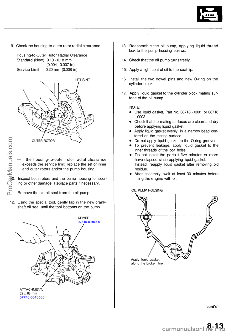 ACURA TL 1995 Service Repair Manual 9. Chec k th e housing-to-oute r roto r radia l clearance .
Housing-to-Oute r Roto r Radia l Clearanc e
Standard (New) : 0.1 0 - 0.1 8 m m
(0.00 4 - 0.00 7 in )
Servic e Limit : 0.2 0 m m (0.00 8 in ACURA TL 1995 Service Repair Manual 9. Chec k th e housing-to-oute r roto r radia l clearance .
Housing-to-Oute r Roto r Radia l Clearanc e
Standard (New) : 0.1 0 - 0.1 8 m m
(0.00 4 - 0.00 7 in )
Servic e Limit : 0.2 0 m m (0.00 8 in