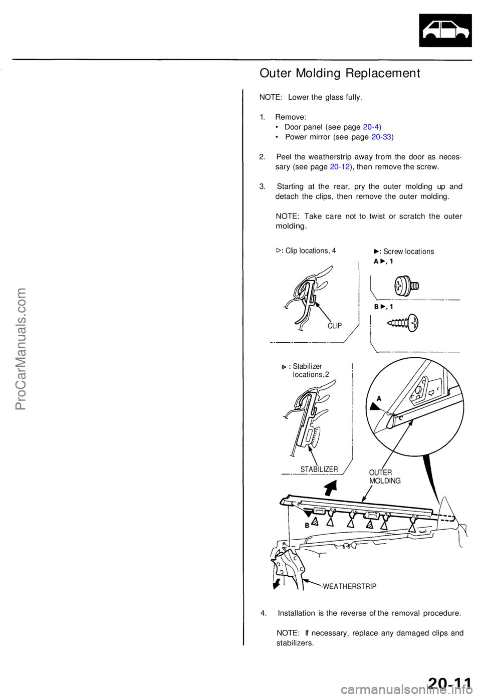 ACURA TL 1995  Service Repair Manual Outer Moldin g Replacemen t
NOTE: Lowe r th e glas s fully .
1 . Remove :
•  Doo r pane l (se e pag e 20-4 )
•  Powe r mirro r (se e pag e 20-33 )
2 . Pee l th e weatherstri p awa y fro m th e doo
