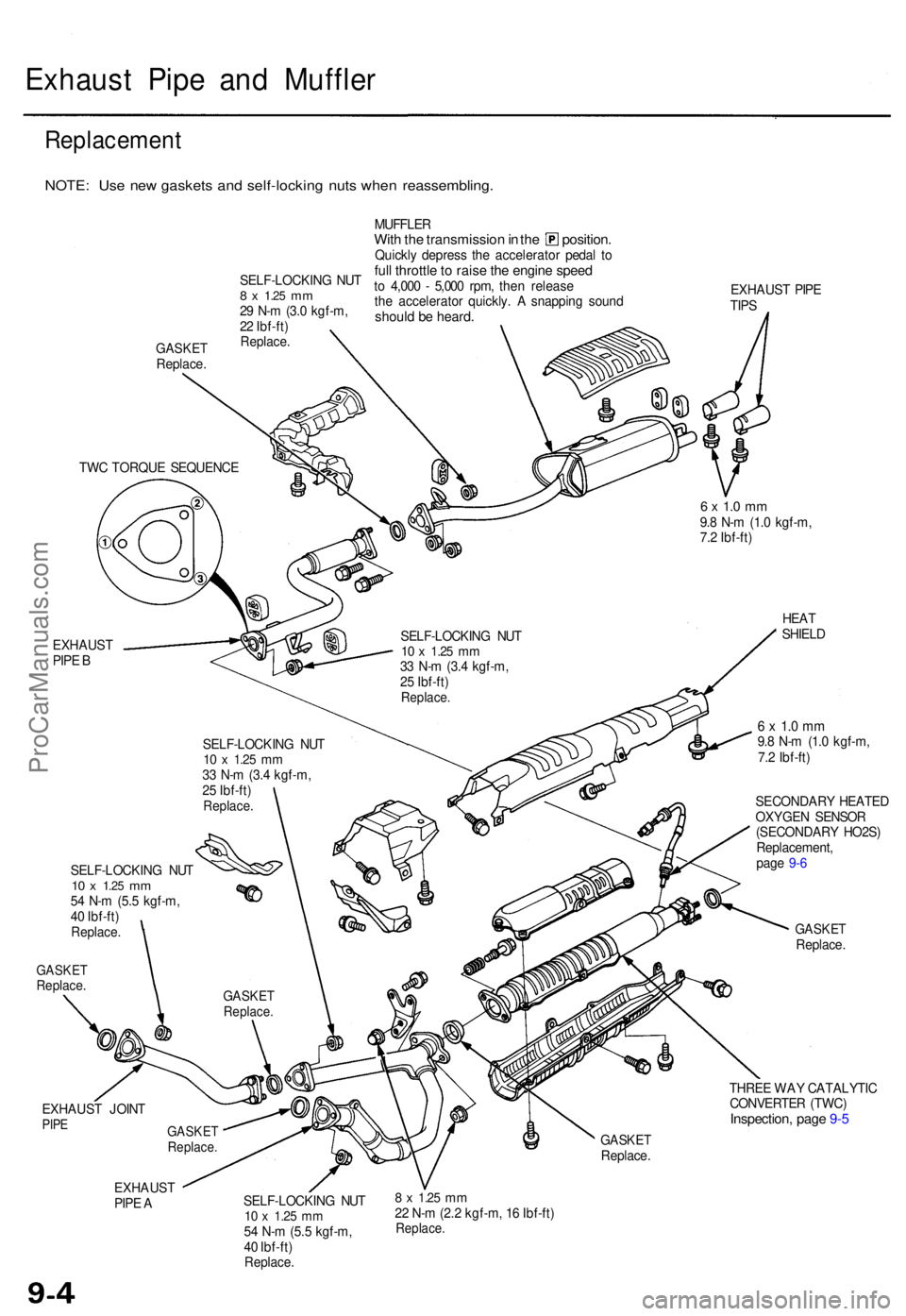 ACURA TL 1995 Service Repair Manual Exhaust Pip e an d Muffle r
Replacemen t
NOTE: Us e ne w gasket s an d self-lockin g nut s whe n reassembling .
GASKETReplace . MUFFLE
R
With th e transmissio n in th e position .Quickly depres s th ACURA TL 1995 Service Repair Manual Exhaust Pip e an d Muffle r
Replacemen t
NOTE: Us e ne w gasket s an d self-lockin g nut s whe n reassembling .
GASKETReplace . MUFFLE
R
With th e transmissio n in th e position .Quickly depres s th