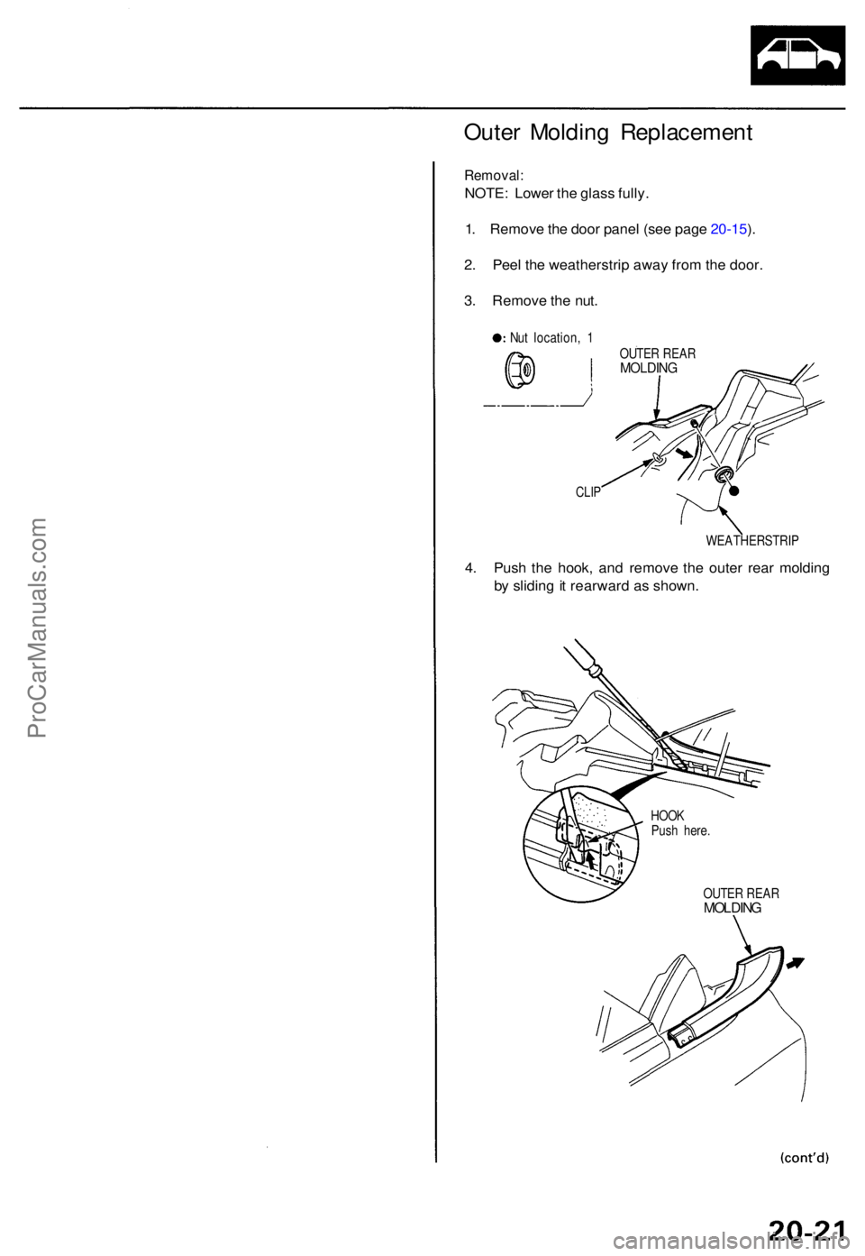 ACURA TL 1995  Service Repair Manual Outer Moldin g Replacemen t
Removal:
NOTE: Lowe r th e glas s fully .
1 . Remov e th e doo r pane l (se e pag e 20-15 ).
2 . Pee l th e weatherstri p awa y fro m th e door .
3 . Remov e th e nut .
OUT