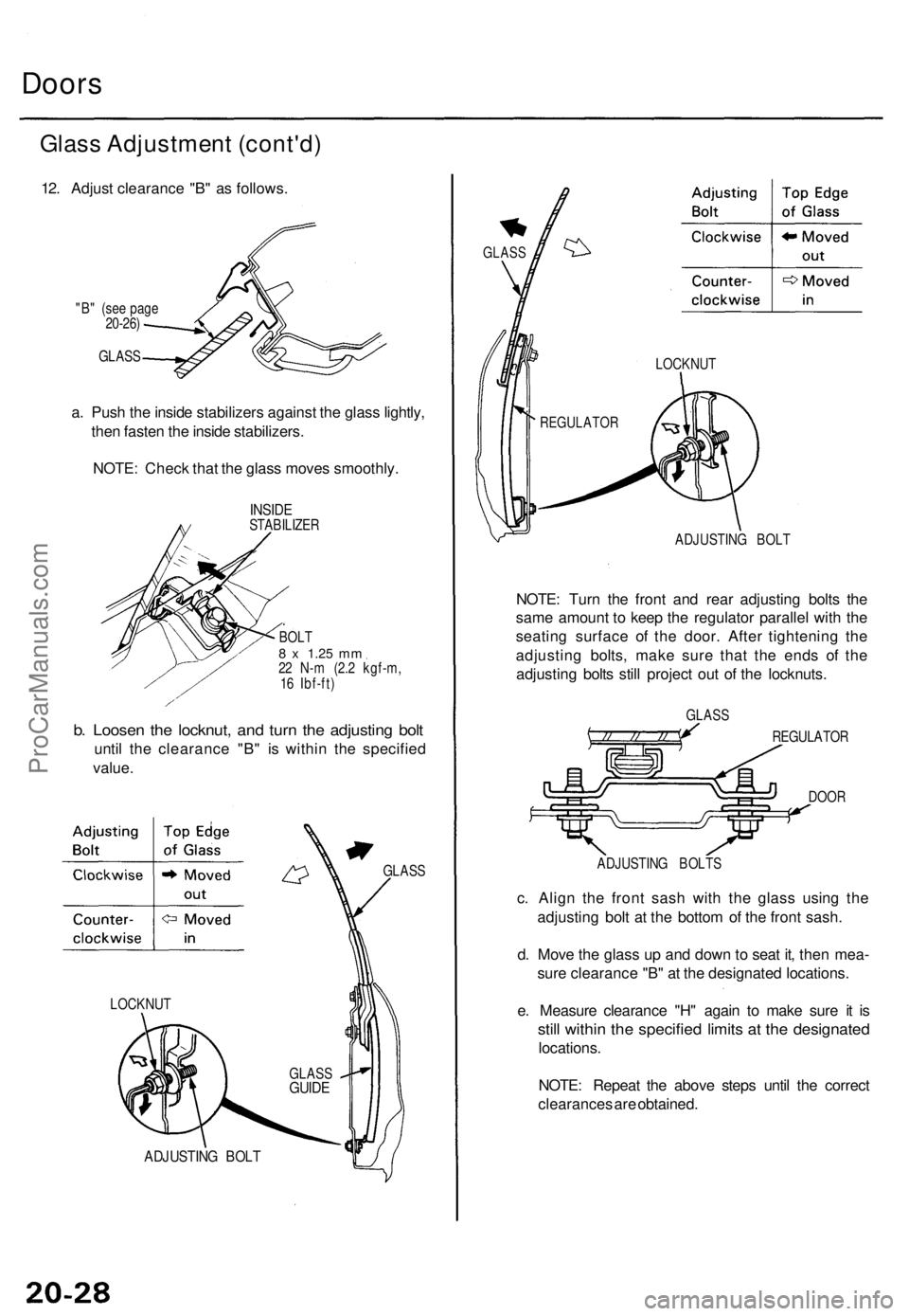 ACURA TL 1995  Service Repair Manual Doors
Glass Adjustmen t (cont'd )
12. Adjus t clearanc e "B " a s follows .
"B" (se e pag e
20-26 )
GLAS S
a. Pus h th e insid e stabilizer s agains t th e glas s lightly ,
the n f