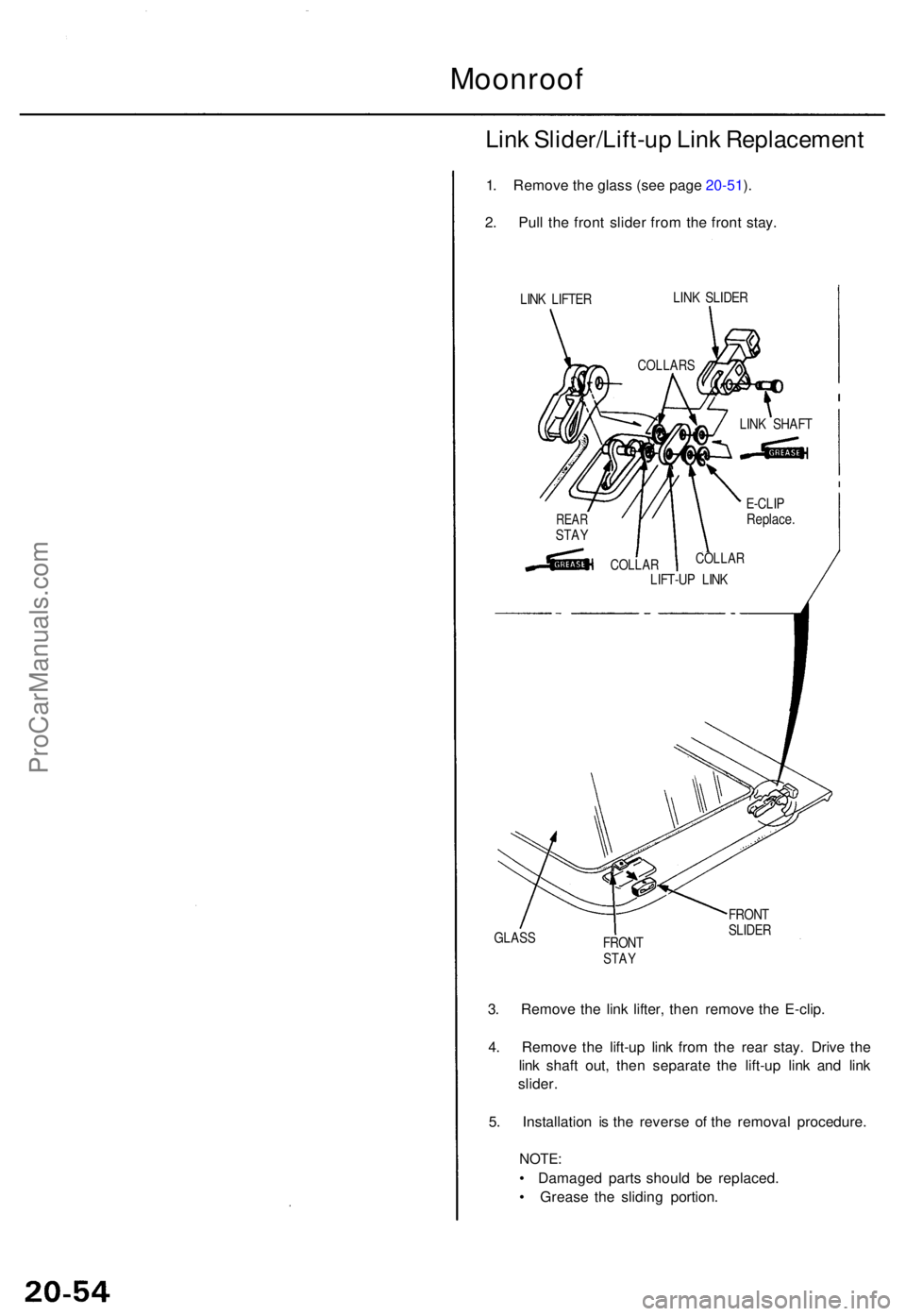 ACURA TL 1995  Service Repair Manual Moonroof
Link Slider/Lift-u p Lin k Replacemen t
1. Remov e th e glas s (se e pag e 20-51 ).
2 . Pul l th e fron t slide r fro m th e fron t stay .
LINK LIFTE R LIN
K SLIDE R
GLAS S
FRONT
STAY
FRON T
