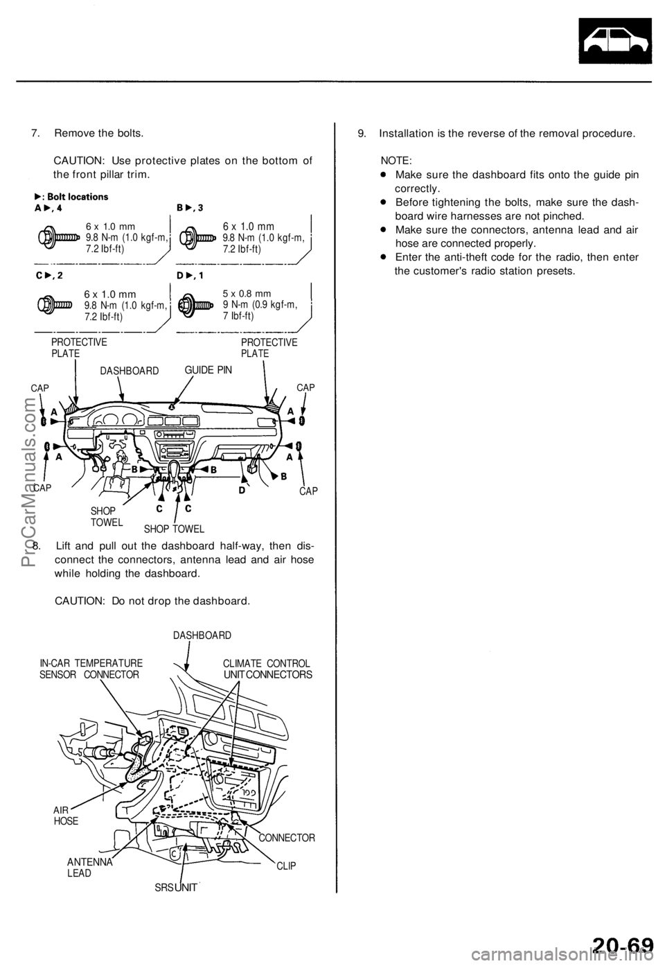 ACURA TL 1995 Service Repair Manual 7. Remov e th e bolts .
CAUTION : Us e protectiv e plate s o n th e botto m o f
th e fron t pilla r trim .
6 x 1. 0 m m9.8 N- m (1. 0 kgf-m ,
7. 2 Ibf-ft )
6 x 1. 0 m m9.8 N- m (1. 0 kgf-m ,
7. 2 Ib ACURA TL 1995 Service Repair Manual 7. Remov e th e bolts .
CAUTION : Us e protectiv e plate s o n th e botto m o f
th e fron t pilla r trim .
6 x 1. 0 m m9.8 N- m (1. 0 kgf-m ,
7. 2 Ibf-ft )
6 x 1. 0 m m9.8 N- m (1. 0 kgf-m ,
7. 2 Ib
