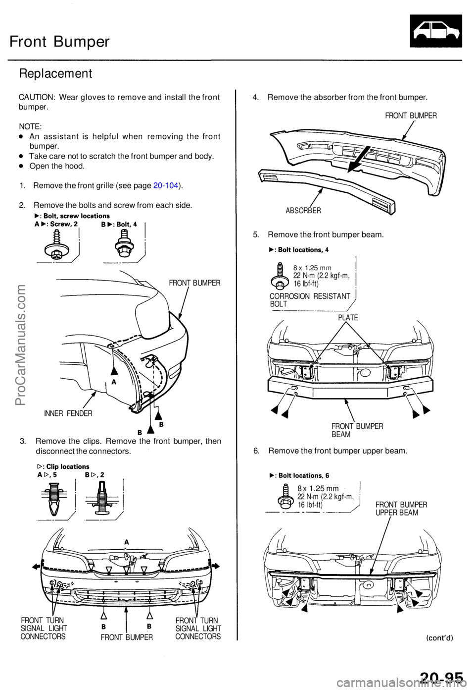 ACURA TL 1995  Service Repair Manual Front Bumpe r
Replacemen t
CAUTION: Wea r glove s t o  remov e an d instal l th e fron t
bumper .
NOTE:
An assistan t i s helpfu l whe n removin g th e fron t
bumper .
Tak e car e no t t o  scratc h t