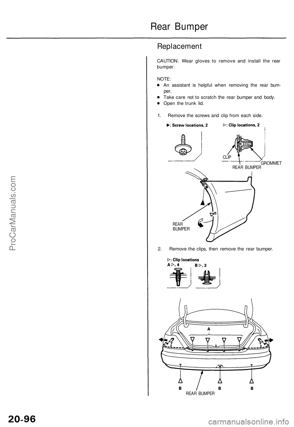 ACURA TL 1995  Service Repair Manual Rear Bumpe r
Replacemen t
CAUTION: Wea r glove s t o remov e an d instal l th e rea r
bumper .
NOTE:
An assistan t i s helpfu l whe n removin g th e rea r bum -
per.
Tak e car e no t t o scratc h th e