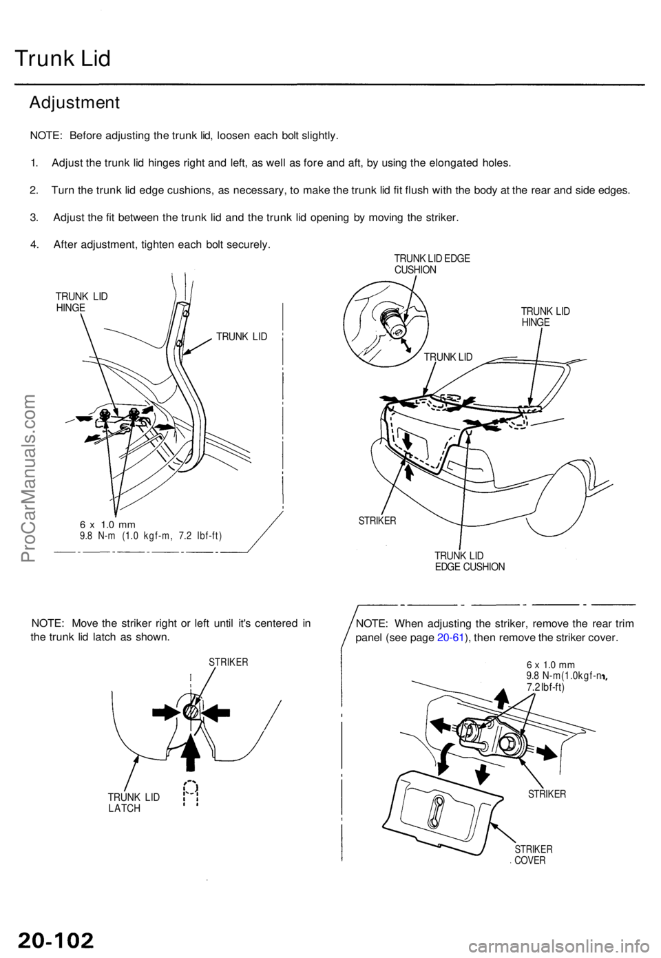 ACURA TL 1995 Service Repair Manual Trunk Li d
Adjustmen t
NOTE: Befor e adjustin g th e trun k lid , loose n eac h bol t slightly .
1 . Adjus t th e trun k li d hinge s righ t an d left , a s wel l a s for e an d aft , b y usin g th e ACURA TL 1995 Service Repair Manual Trunk Li d
Adjustmen t
NOTE: Befor e adjustin g th e trun k lid , loose n eac h bol t slightly .
1 . Adjus t th e trun k li d hinge s righ t an d left , a s wel l a s for e an d aft , b y usin g th e