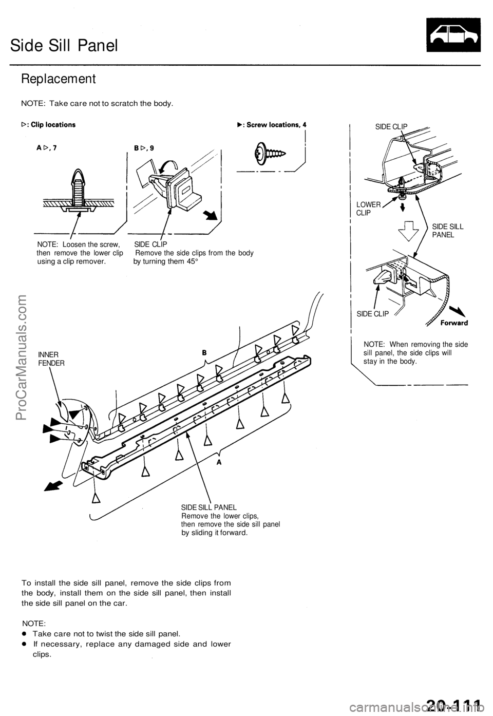ACURA TL 1995  Service Repair Manual Side Sil l Pane l
NOTE : Loose n th e screw , SID E CLI P
the n remov e th e lowe r cli p Remov e th e sid e clip s fro m th e bod y
using a  cli p remover . b y turnin g the m 45 °
INNE RFENDE R
SID