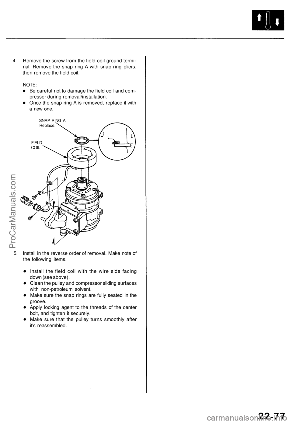 ACURA TL 1995  Service Repair Manual 
4.

Remove the screw from the field coil ground termi-

nal. Remove the snap ring A with snap ring pliers,

then remove the field coil.

NOTE:

Be careful not to damage the field coil and com-

press