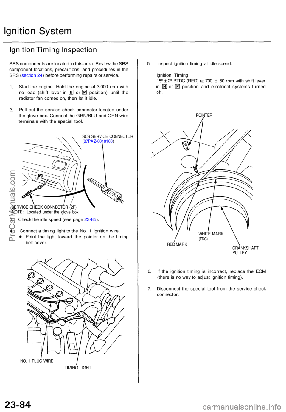 ACURA TL 1995 Service Repair Manual Ignition Syste m
Ignition Timin g Inspectio n
SRS component s ar e locate d in thi s area . Revie w th e SR S
componen t locations , precautions , an d procedure s i n th e
SR S (sectio n 24 ) befor ACURA TL 1995 Service Repair Manual Ignition Syste m
Ignition Timin g Inspectio n
SRS component s ar e locate d in thi s area . Revie w th e SR S
componen t locations , precautions , an d procedure s i n th e
SR S (sectio n 24 ) befor
