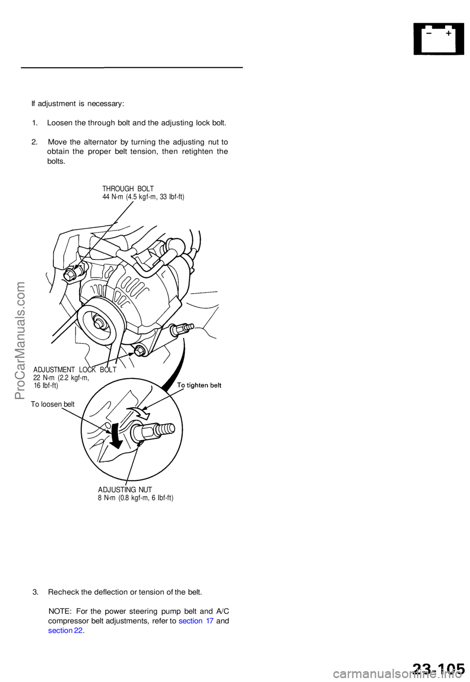 ACURA TL 1995  Service Repair Manual If  adjustmen t i s necessary :
1 . Loose n th e throug h bol t an d th e adjustin g loc k bolt .
2 . Mov e th e alternato r b y turnin g th e adjustin g nu t t o
obtai n th e prope r bel t tension , 