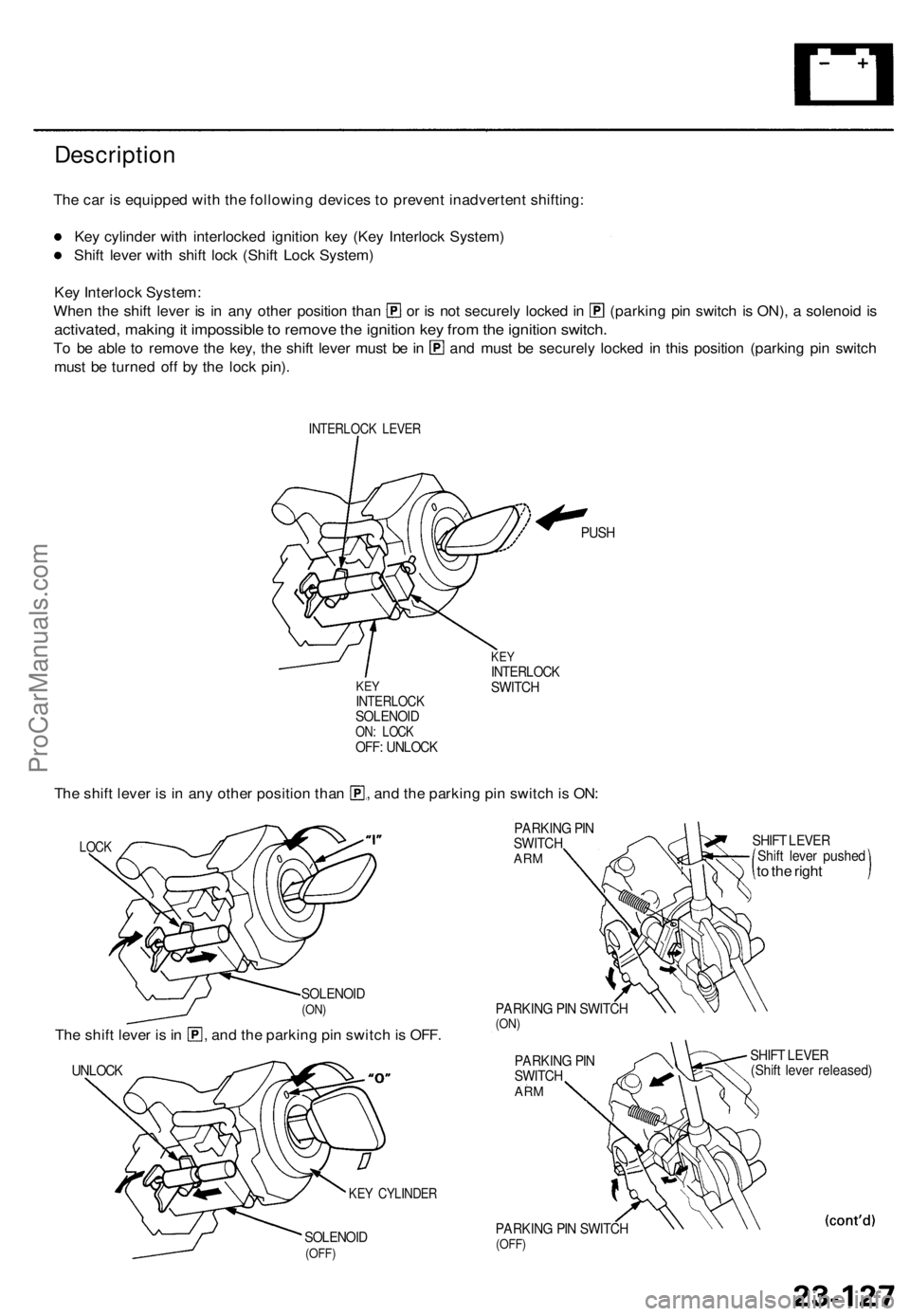 ACURA TL 1995  Service Repair Manual 
Description

The car is equipped with the following devices to prevent inadvertent shifting:

Key cylinder with interlocked ignition key (Key Interlock System)

Shift lever with shift lock (Shift Loc