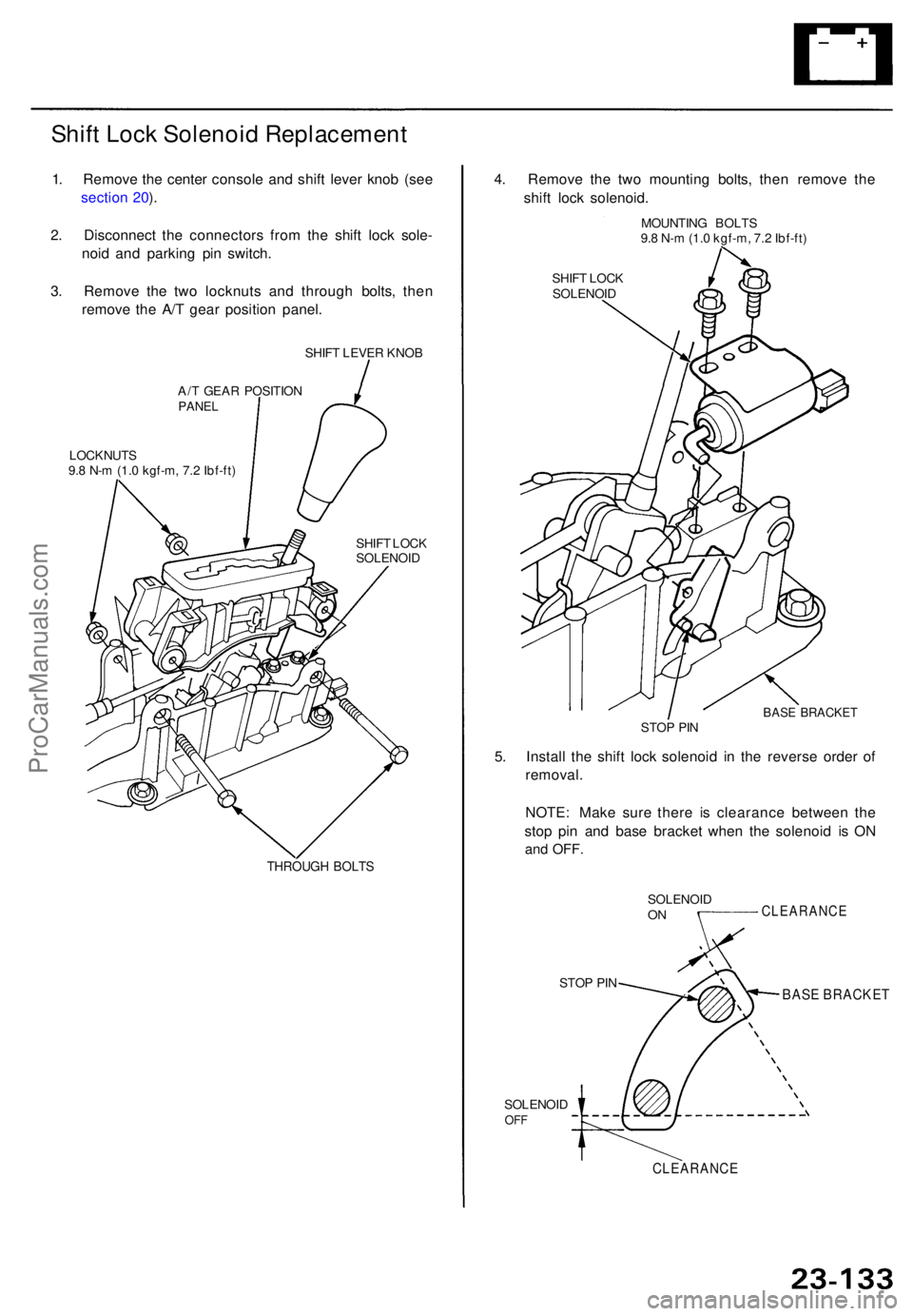 ACURA TL 1995  Service Repair Manual Shift Loc k Solenoi d Replacemen t
1. Remov e th e cente r consol e an d shif t leve r kno b (se e
sectio n 20 ).
2 . Disconnec t th e connector s fro m th e shif t loc k sole -
noi d an d parkin g pi