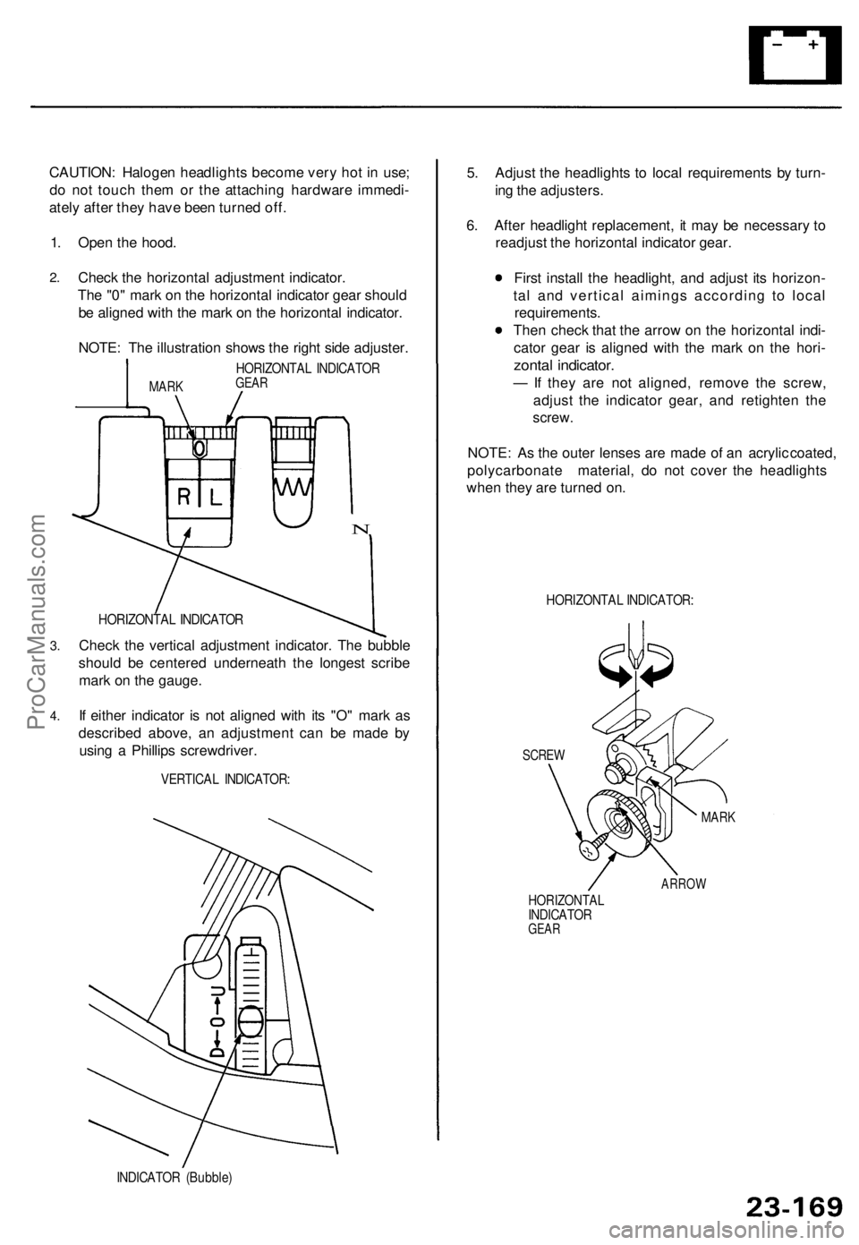 ACURA TL 1995 Service Repair Manual CAUTION: Haloge n headlight s becom e ver y ho t i n use ;
d o no t touc h the m o r th e attachin g hardwar e immedi -
atel y afte r the y hav e bee n turne d off .
1 . Ope n th e hood .
2.Chec k t ACURA TL 1995 Service Repair Manual CAUTION: Haloge n headlight s becom e ver y ho t i n use ;
d o no t touc h the m o r th e attachin g hardwar e immedi -
atel y afte r the y hav e bee n turne d off .
1 . Ope n th e hood .
2.Chec k t
