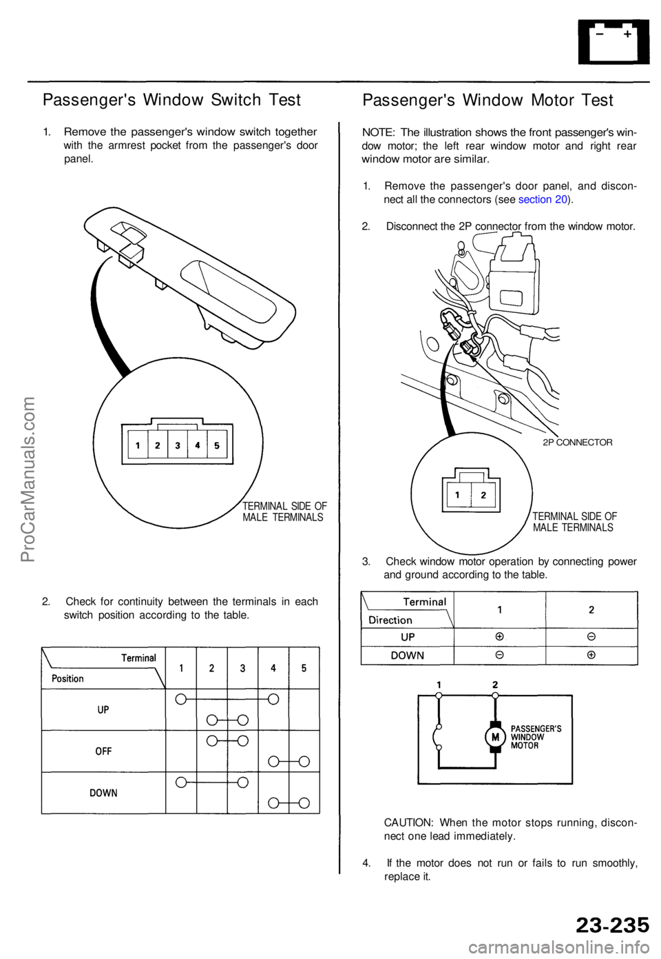 ACURA TL 1995 Service Repair Manual Passenger's Windo w Switc h Tes t
1. Remov e th e passenger' s windo w switc h togethe r
with th e armres t pocke t fro m th e passenger' s doo r
panel .
TERMINA L SID E O F
MAL E TERMINAL ACURA TL 1995 Service Repair Manual Passenger's Windo w Switc h Tes t
1. Remov e th e passenger' s windo w switc h togethe r
with th e armres t pocke t fro m th e passenger' s doo r
panel .
TERMINA L SID E O F
MAL E TERMINAL