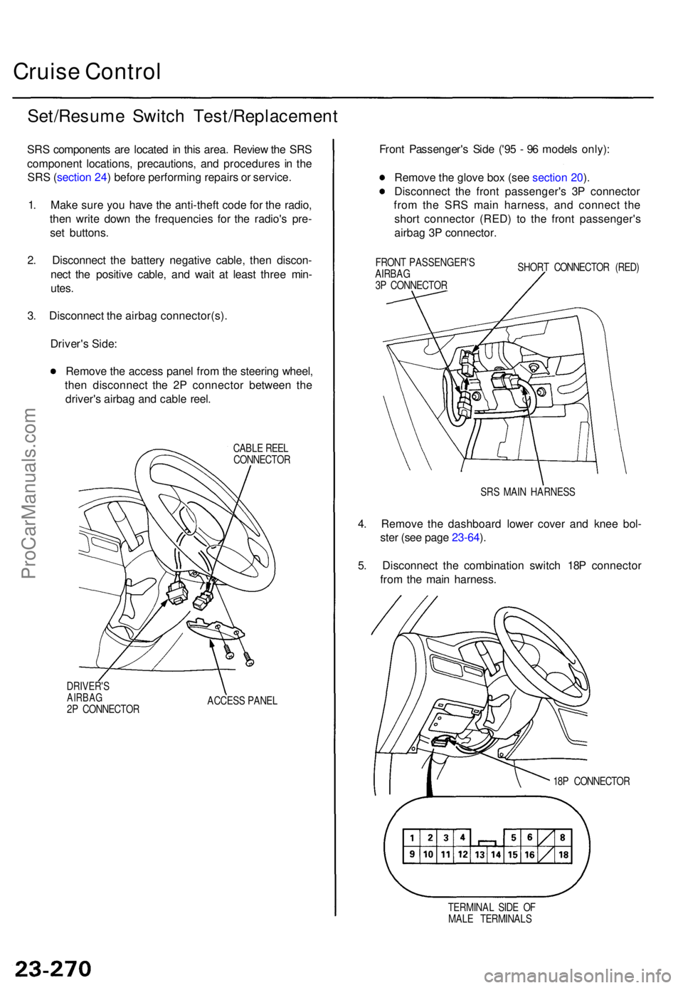ACURA TL 1995 Service Repair Manual Cruise Contro l
Set/Resum e Switc h Test/Replacemen t
SRS component s ar e locate d in thi s area . Revie w th e SR S
componen t locations , precautions , an d procedure s i n th e
SR S (sectio n 24 ACURA TL 1995 Service Repair Manual Cruise Contro l
Set/Resum e Switc h Test/Replacemen t
SRS component s ar e locate d in thi s area . Revie w th e SR S
componen t locations , precautions , an d procedure s i n th e
SR S (sectio n 24