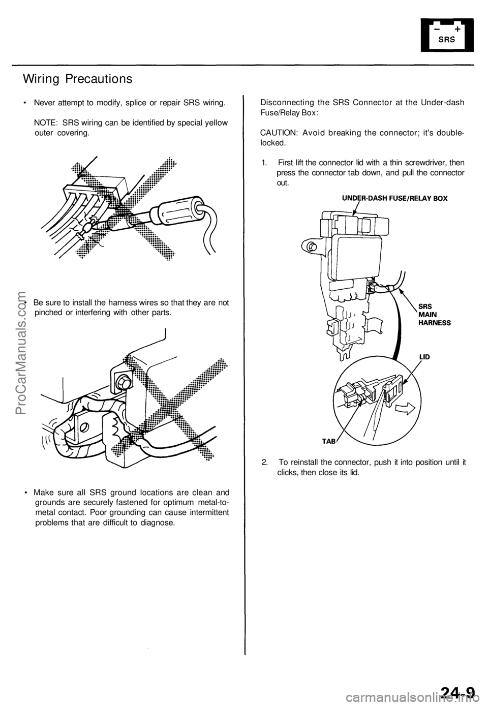 ACURA TL 1995  Service Repair Manual Wiring Precaution s
• Neve r attemp t t o modify , splic e o r repai r SR S wiring .
NOTE : SR S wirin g ca n b e identifie d b y specia l yello w
oute r covering .
•  B e sur e to  instal l th e 