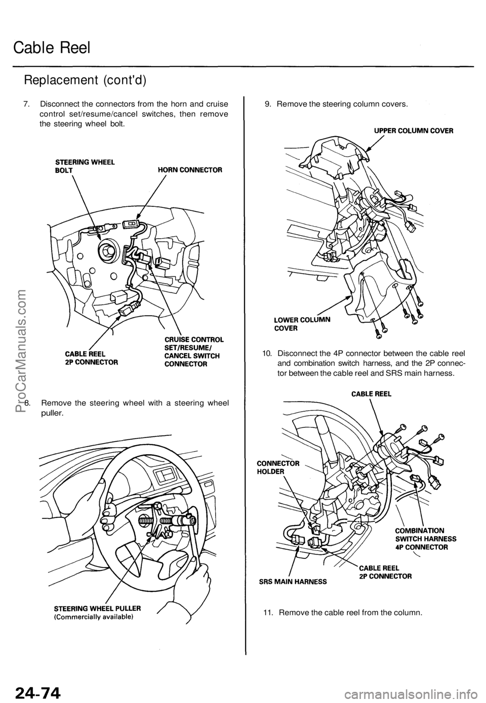 ACURA TL 1995  Service Repair Manual Cable Ree l
Replacemen t (cont'd )
7. Disconnec t th e connector s fro m th e hor n an d cruis e
contro l set/resume/cance l switches , the n remov e
th e steerin g whee l bolt .
8 . Remov e th e 