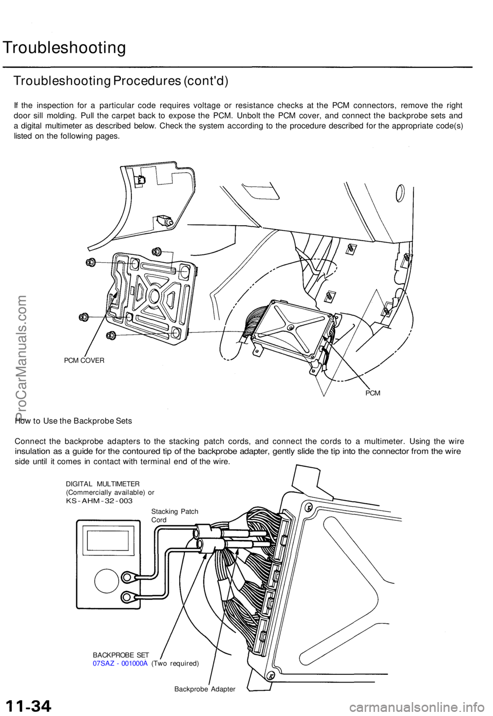 ACURA TL 1995 Service Repair Manual Troubleshooting
Troubleshootin g Procedure s (cont'd )
If th e inspectio n fo r a particula r cod e require s voltag e o r resistanc e check s a t th e PC M connectors , remov e th e righ t
doo ACURA TL 1995 Service Repair Manual Troubleshooting
Troubleshootin g Procedure s (cont'd )
If th e inspectio n fo r a particula r cod e require s voltag e o r resistanc e check s a t th e PC M connectors , remov e th e righ t
doo